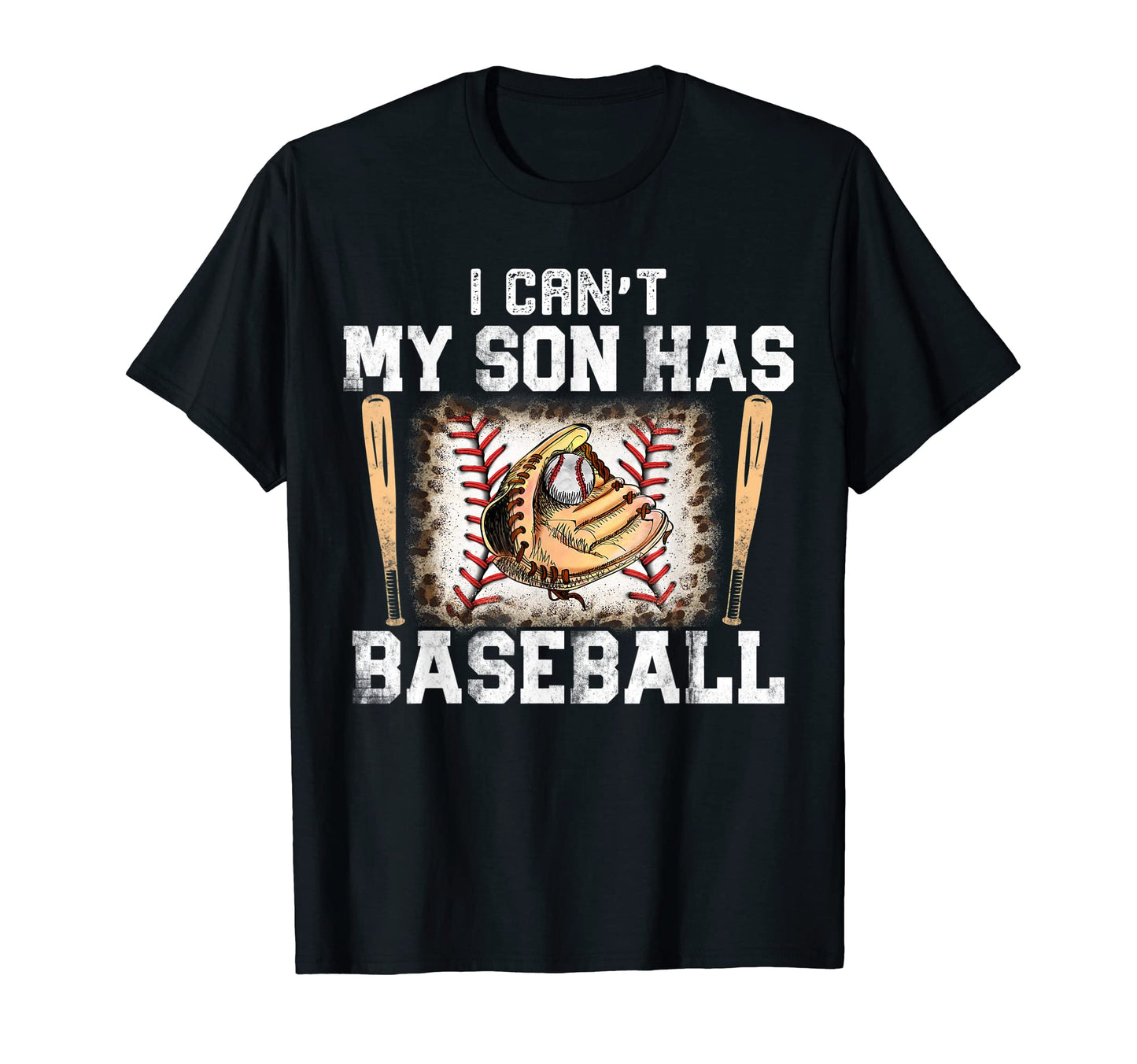 Funny Baseball I Cant My Son Has T-Shirt - Streetwear Style Unisex - T-Shirt, Sweatshirt, Hoodie