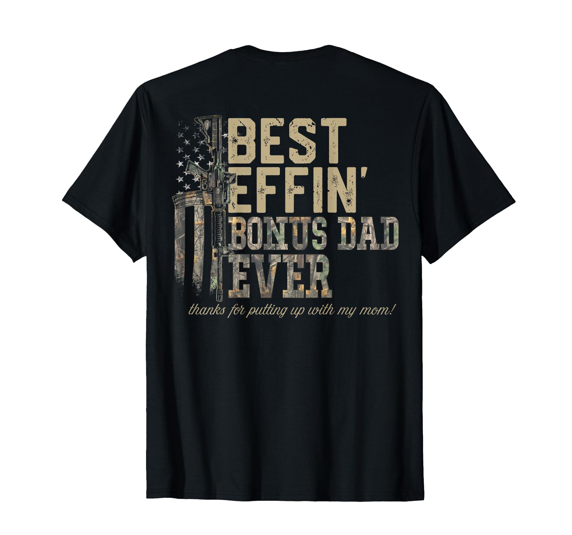 Back Old Camo Best Effin Bonus Dad T-Shirt - Streetwear Style Men Women - T-Shirt, Sweatshirt, Hoodie