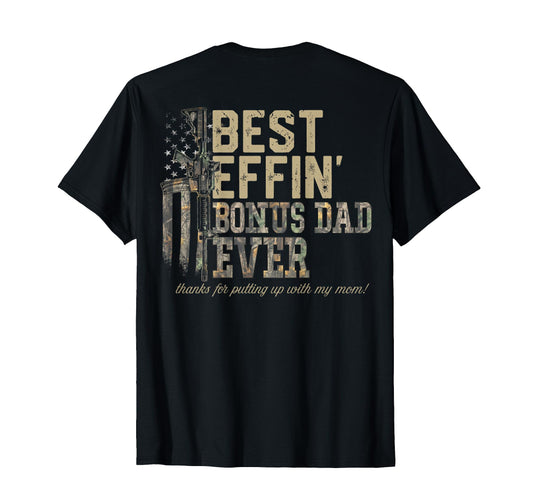 Back Old Camo Best Effin Bonus Dad T-Shirt - Streetwear Style Men Women - T-Shirt, Sweatshirt, Hoodie