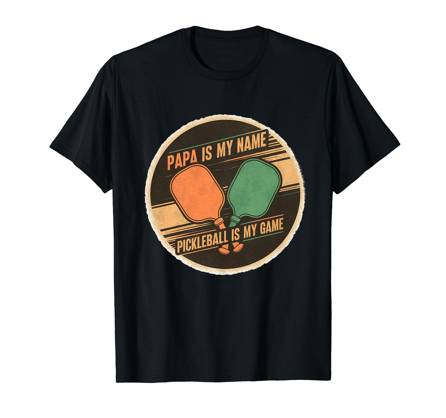 Papa My Name Pickleball My Game Pickle T-Shirt - Fun Novelty Design Unisex - T-Shirt, Sweatshirt, Hoodie