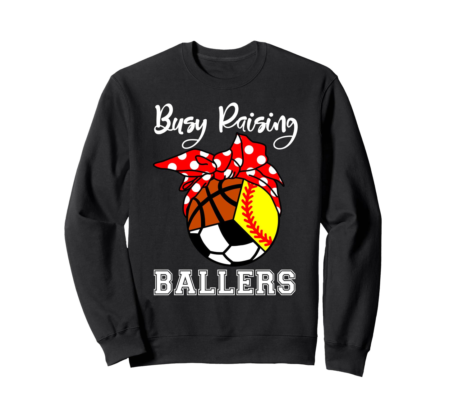 Busy Raising Ballers Funny Sweatshirt - Aesthetic Graphic Men Women - T-Shirt, Sweatshirt, Hoodie