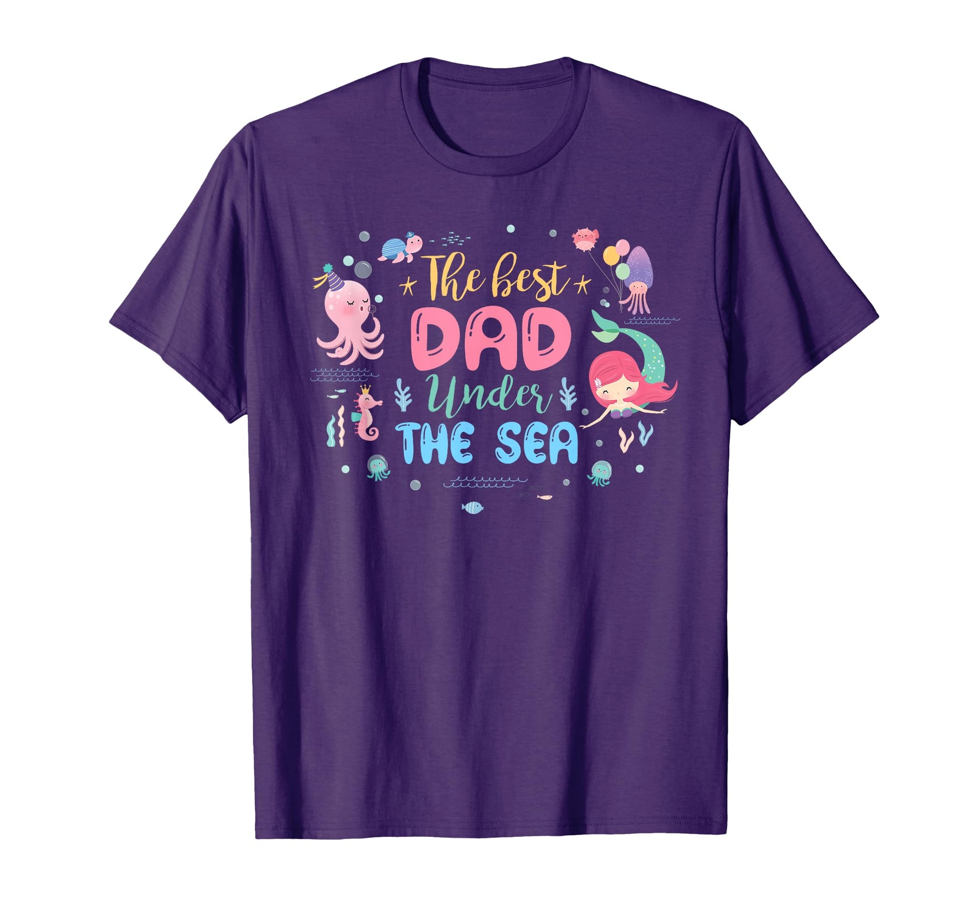 Birthday Best Dad Under Sea T-Shirt - Novelty Apparel Unisex - T-Shirt, Sweatshirt, Hoodie