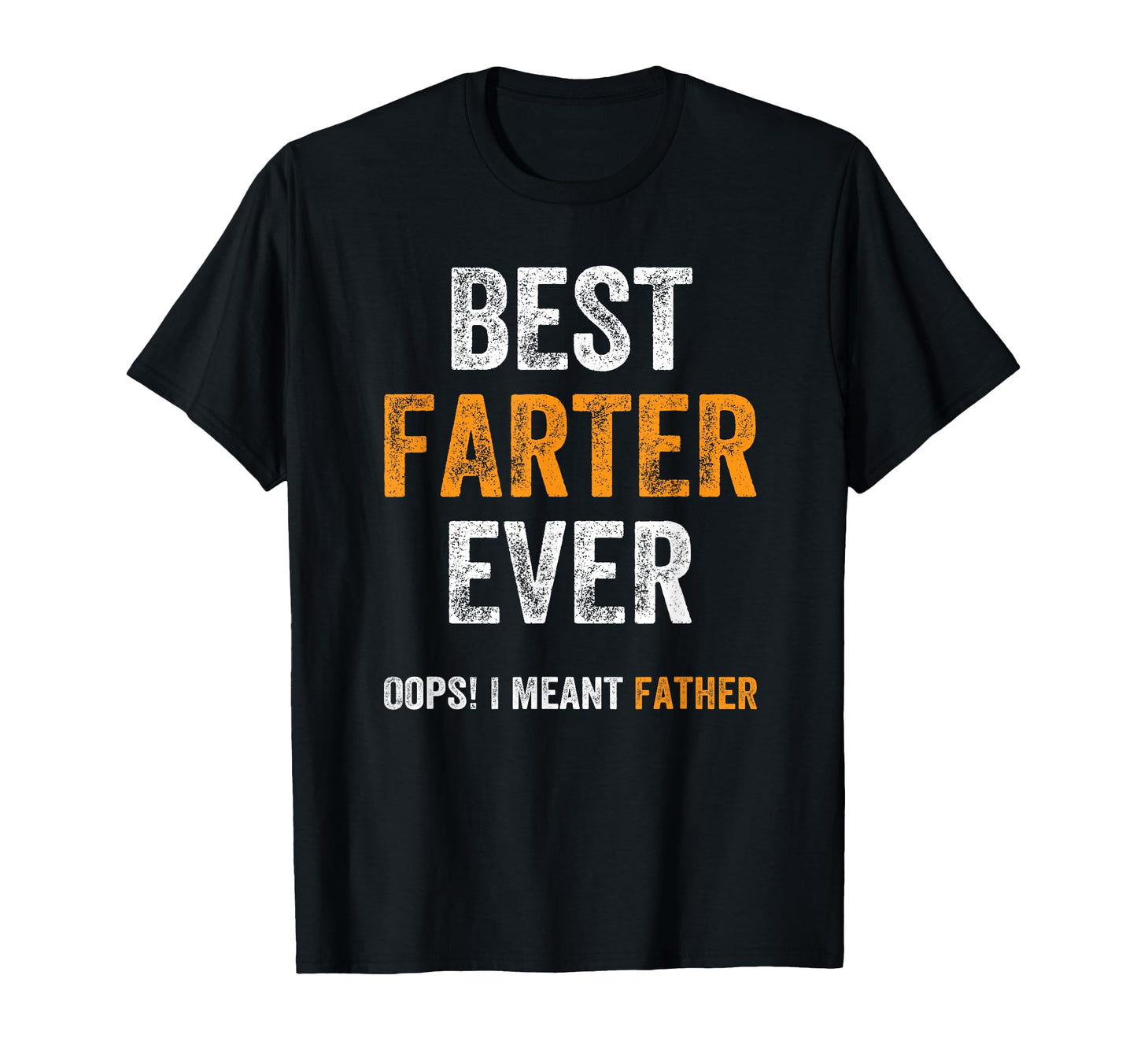 Funny Worlds Best Farter Ever Oops I Meant T-Shirt - Unique Graphic Unisex - T-Shirt, Sweatshirt, Hoodie