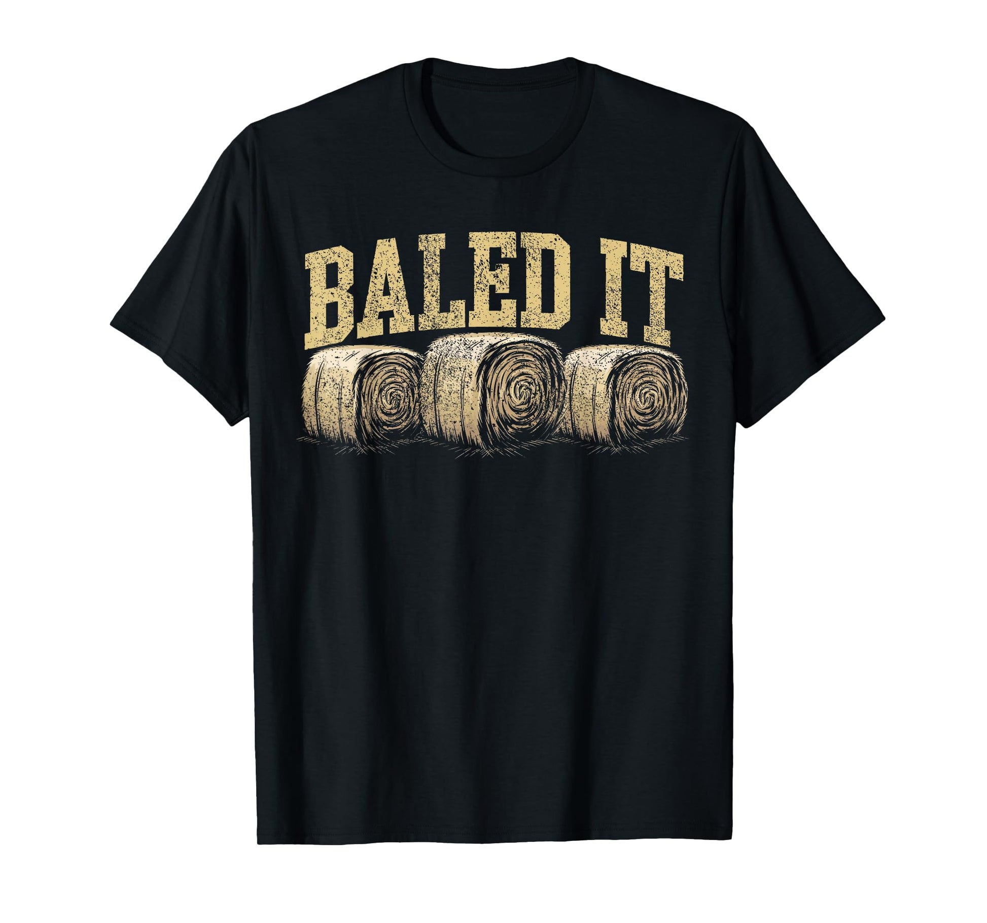 Baled It Hay Season Hay Farmer T-Shirt - Unique Graphic Unisex - T-Shirt, Sweatshirt, Hoodie
