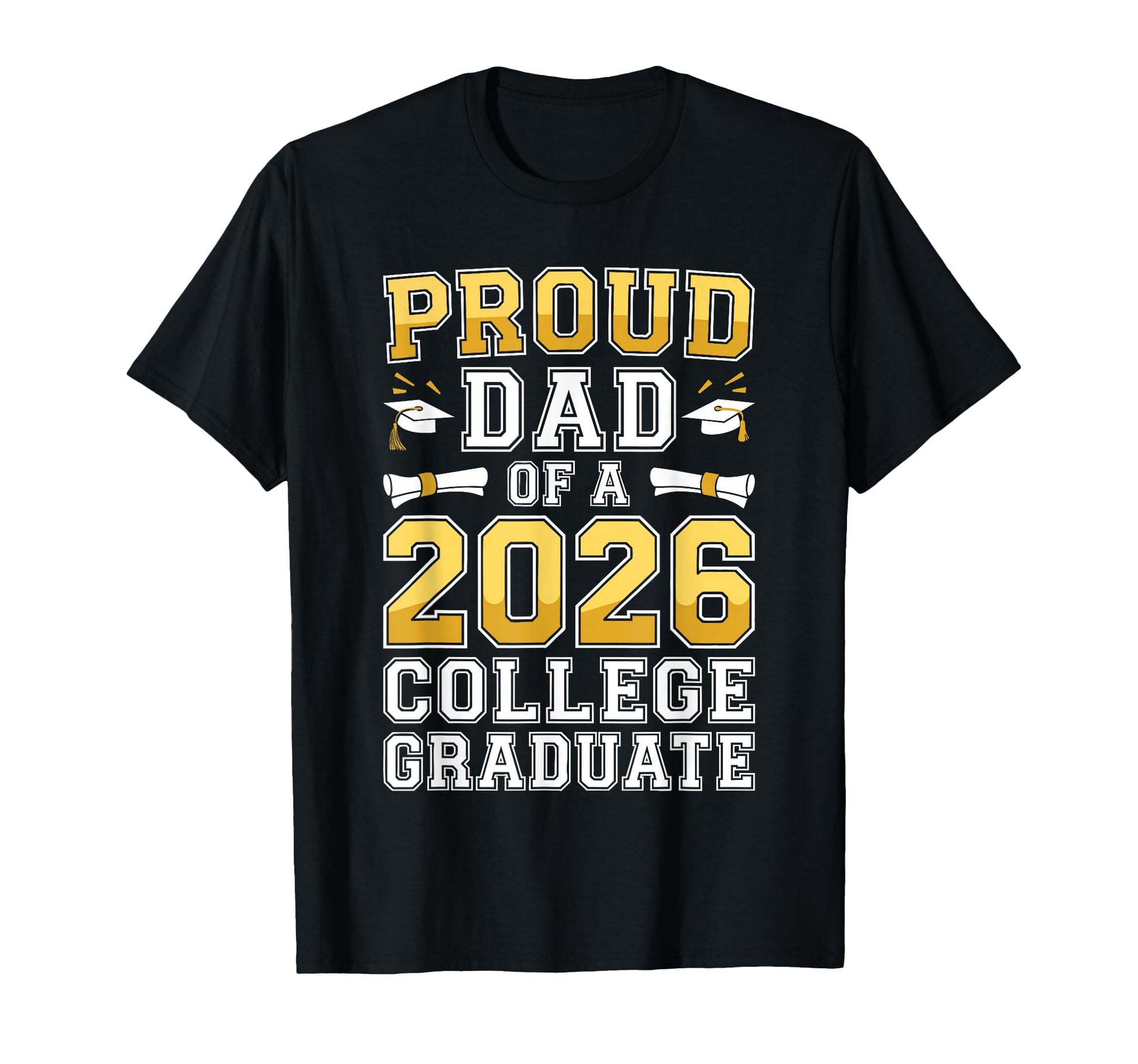 Proud Dad 2026 College Graduate T-Shirt - Minimalist Print for Adults - T-Shirt, Sweatshirt, Hoodie
