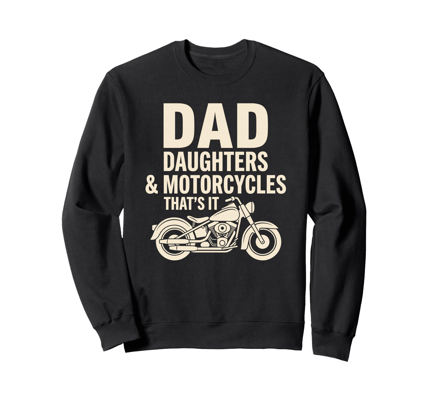 Dad Daughter Motorcycles Funny Sweatshirt - Fun Novelty Design Men Women - T-Shirt, Sweatshirt, Hoodie