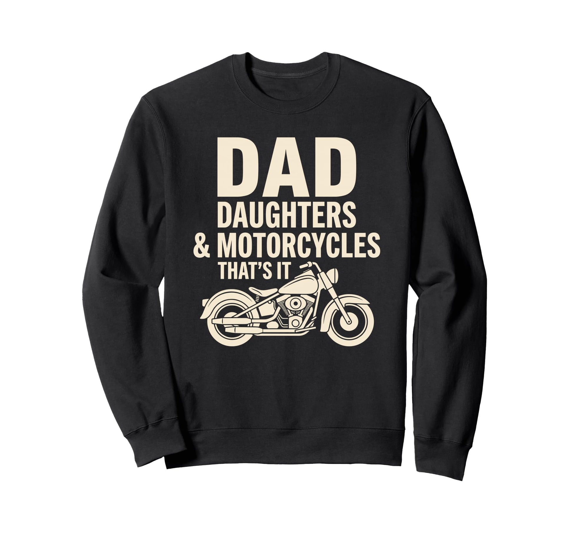 Dad Daughter Motorcycles Funny Sweatshirt - Fun Novelty Design Men Women - T-Shirt, Sweatshirt, Hoodie