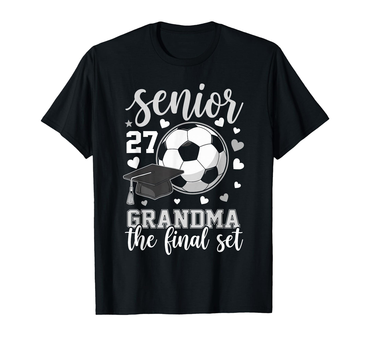 Soccer Senior 2027 Grandma Final Set T-Shirt - Trendy Graphic Unisex - T-Shirt, Sweatshirt, Hoodie