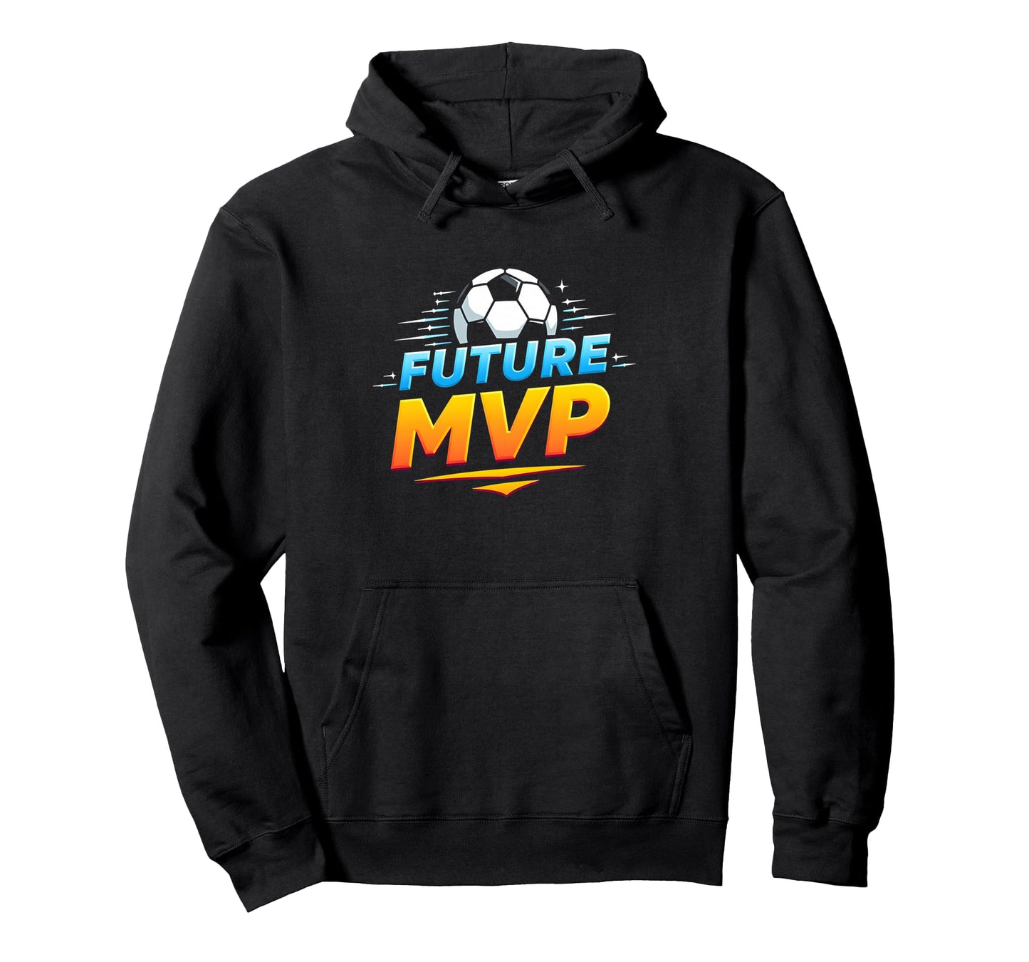 Future Mvp Soccer Inspirational Sports Gift Hoodie - Unique Graphic Unisex - T-Shirt, Sweatshirt, Hoodie