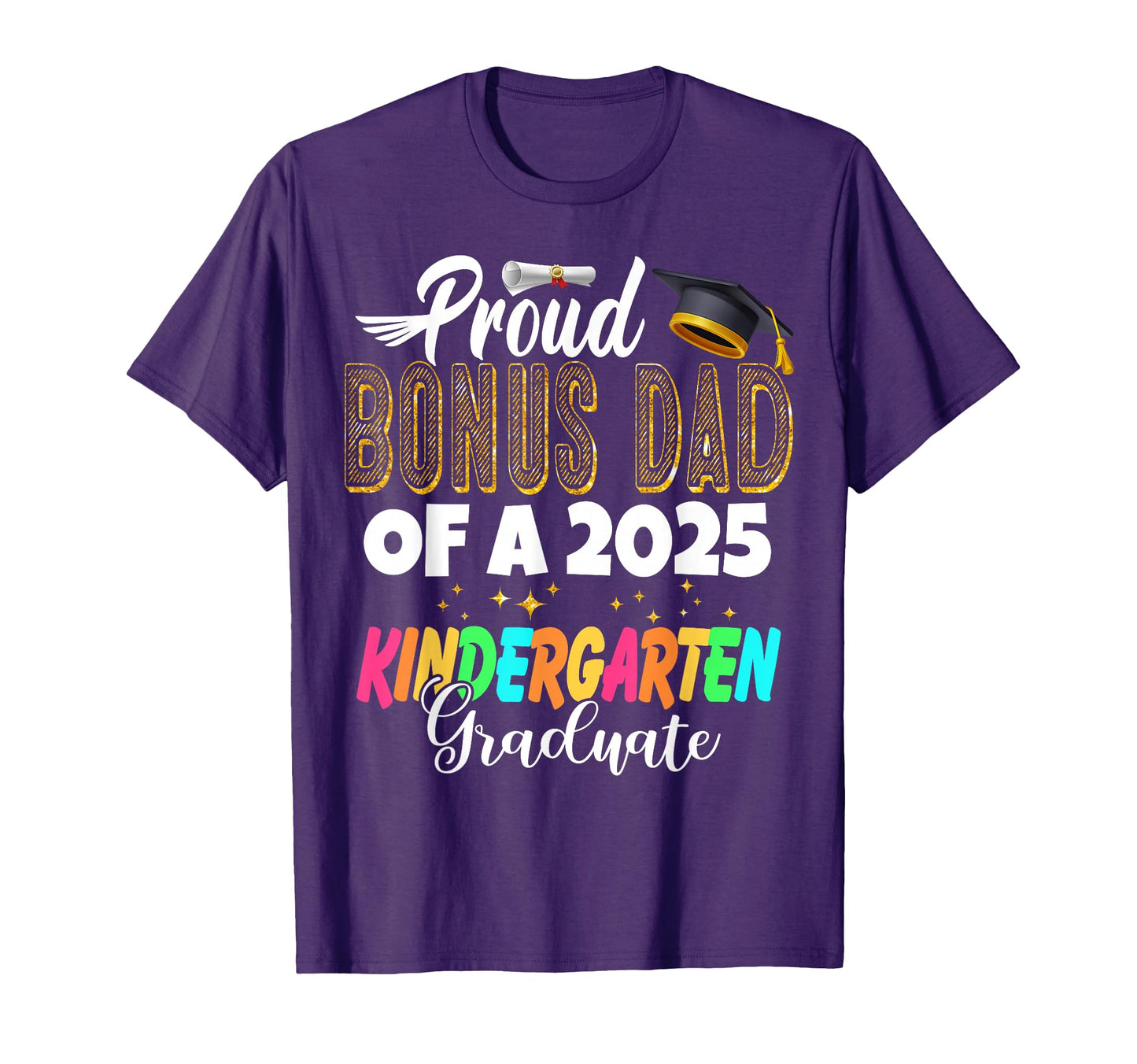 Proud Bonus Dad 2025 Kindergarten T-Shirt - Aesthetic Graphic for Adults - T-Shirt, Sweatshirt, Hoodie