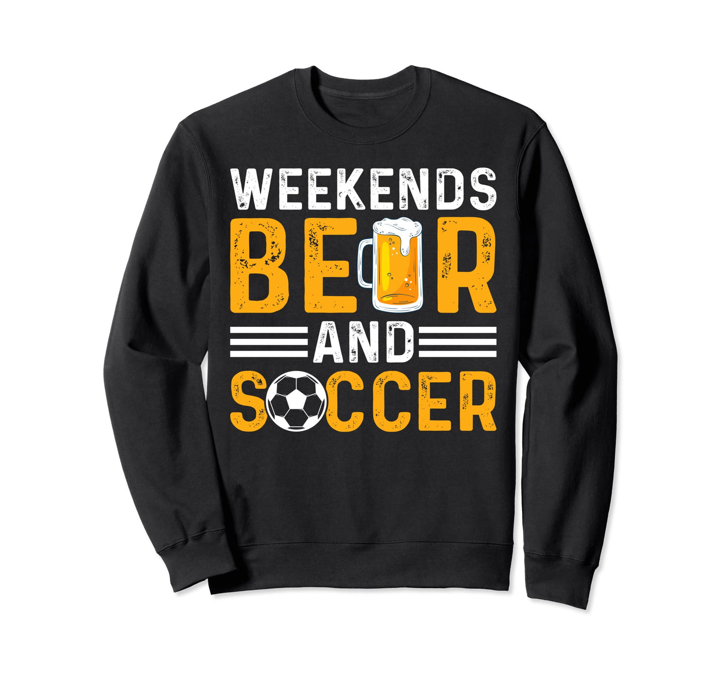Soccer Player Soccer Lover Weekends Sweatshirt - Graphic Print Men Women - T-Shirt, Sweatshirt, Hoodie