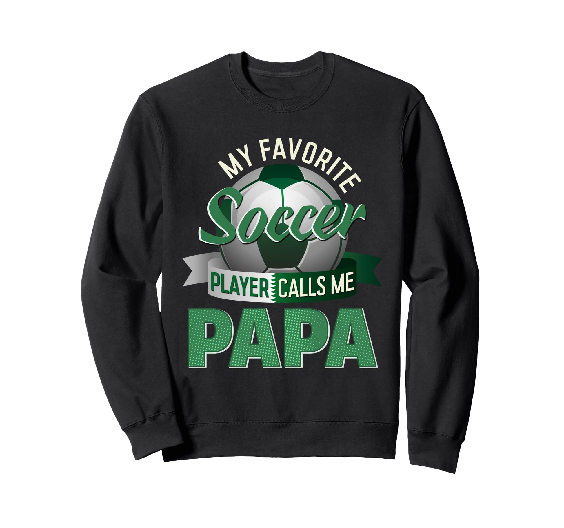 My Favorite Soccer Player Calls Me Sweatshirt - Streetwear Style Men Women - T-Shirt, Sweatshirt, Hoodie