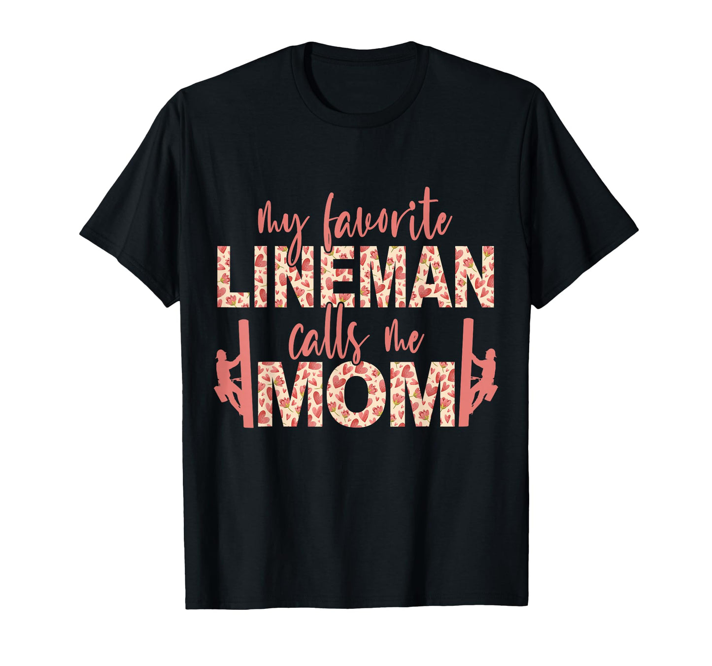 My Favorite Lineman Calls Me Mom T-Shirt - Custom Art Print Men Women - T-Shirt, Sweatshirt, Hoodie