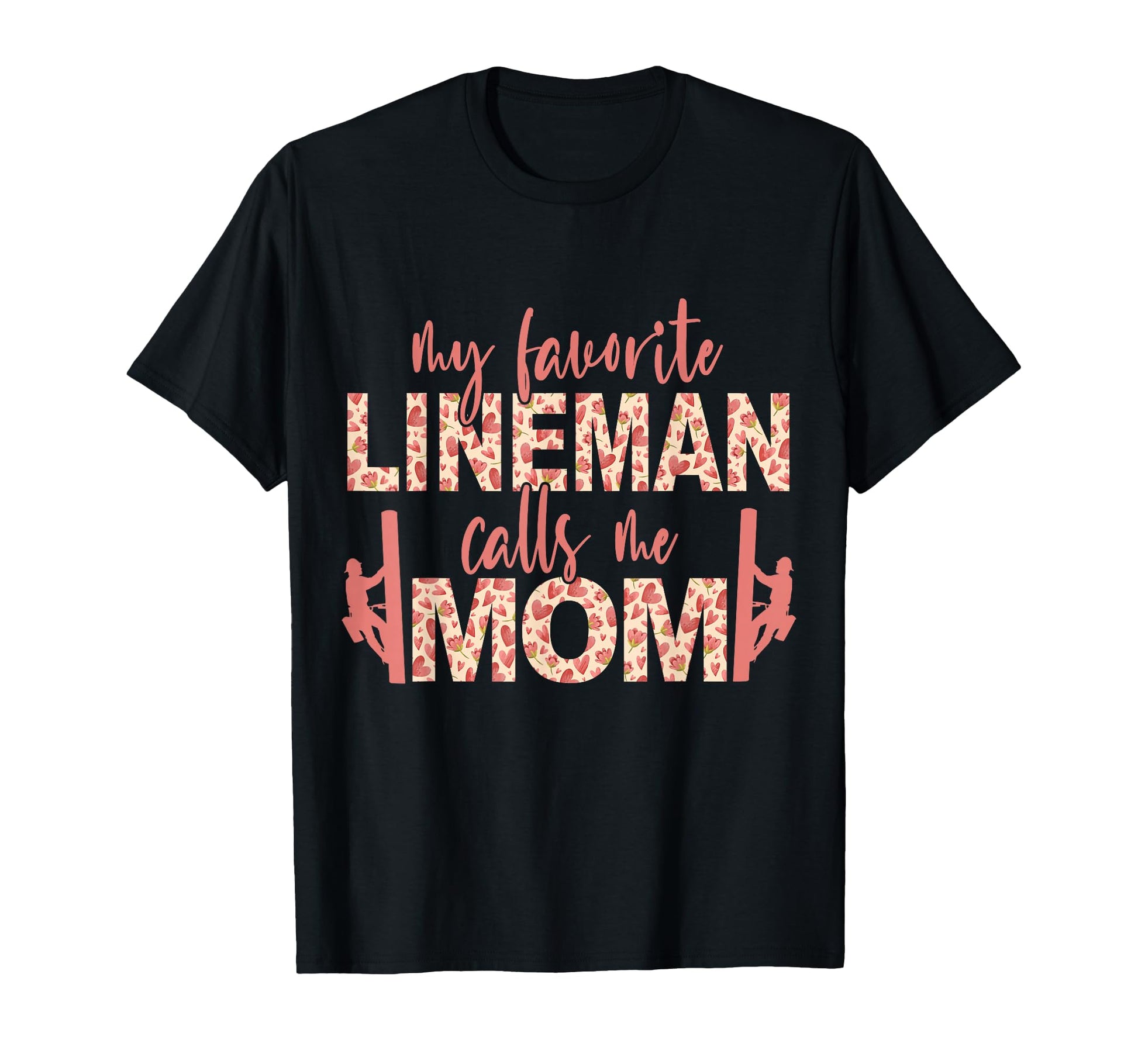 My Favorite Lineman Calls Me Mom T-Shirt - Custom Art Print Men Women - T-Shirt, Sweatshirt, Hoodie