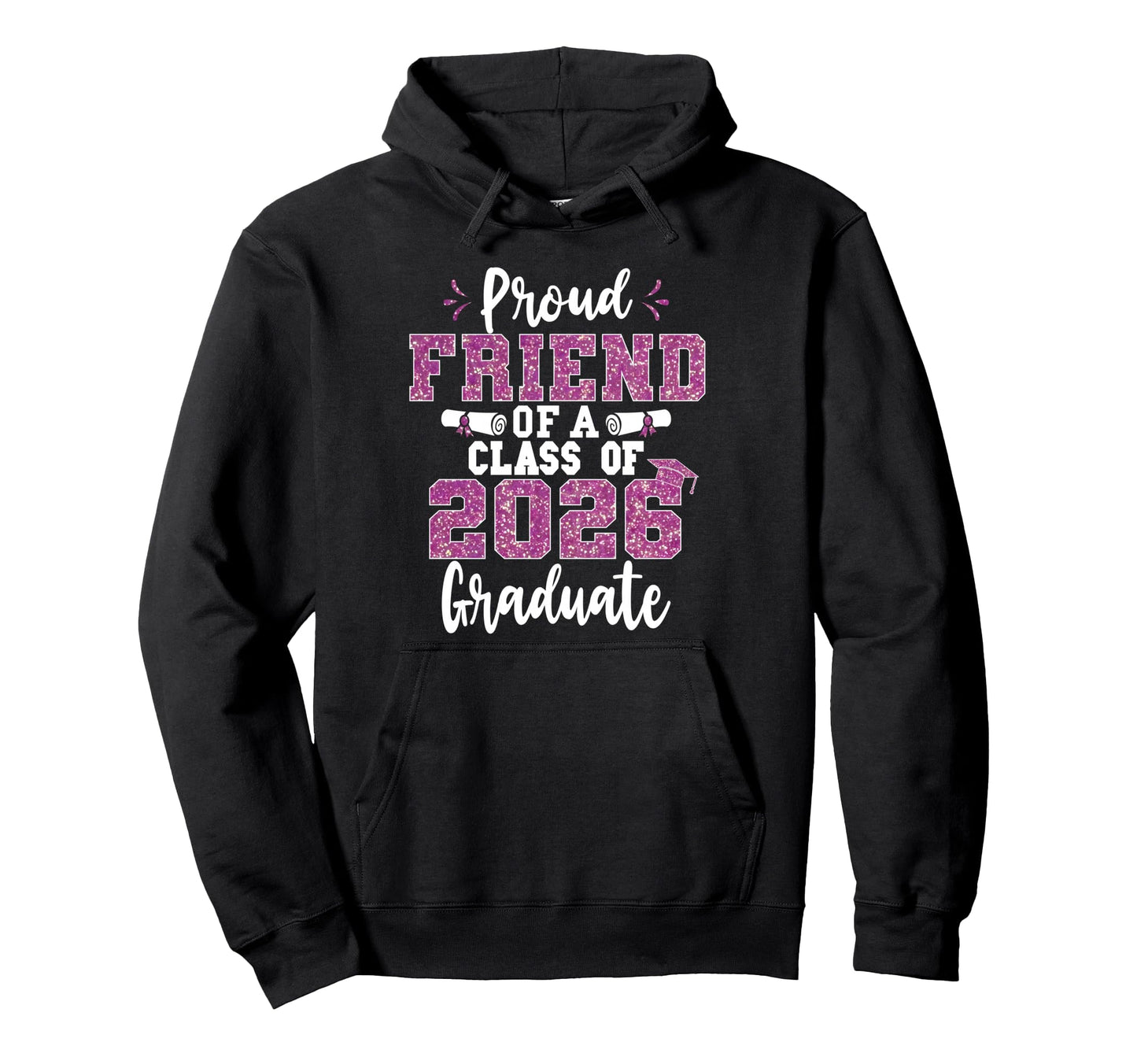 Friend Senior 2026 Proud Friend Class Hoodie - Graphic Print for Adults - T-Shirt, Sweatshirt, Hoodie