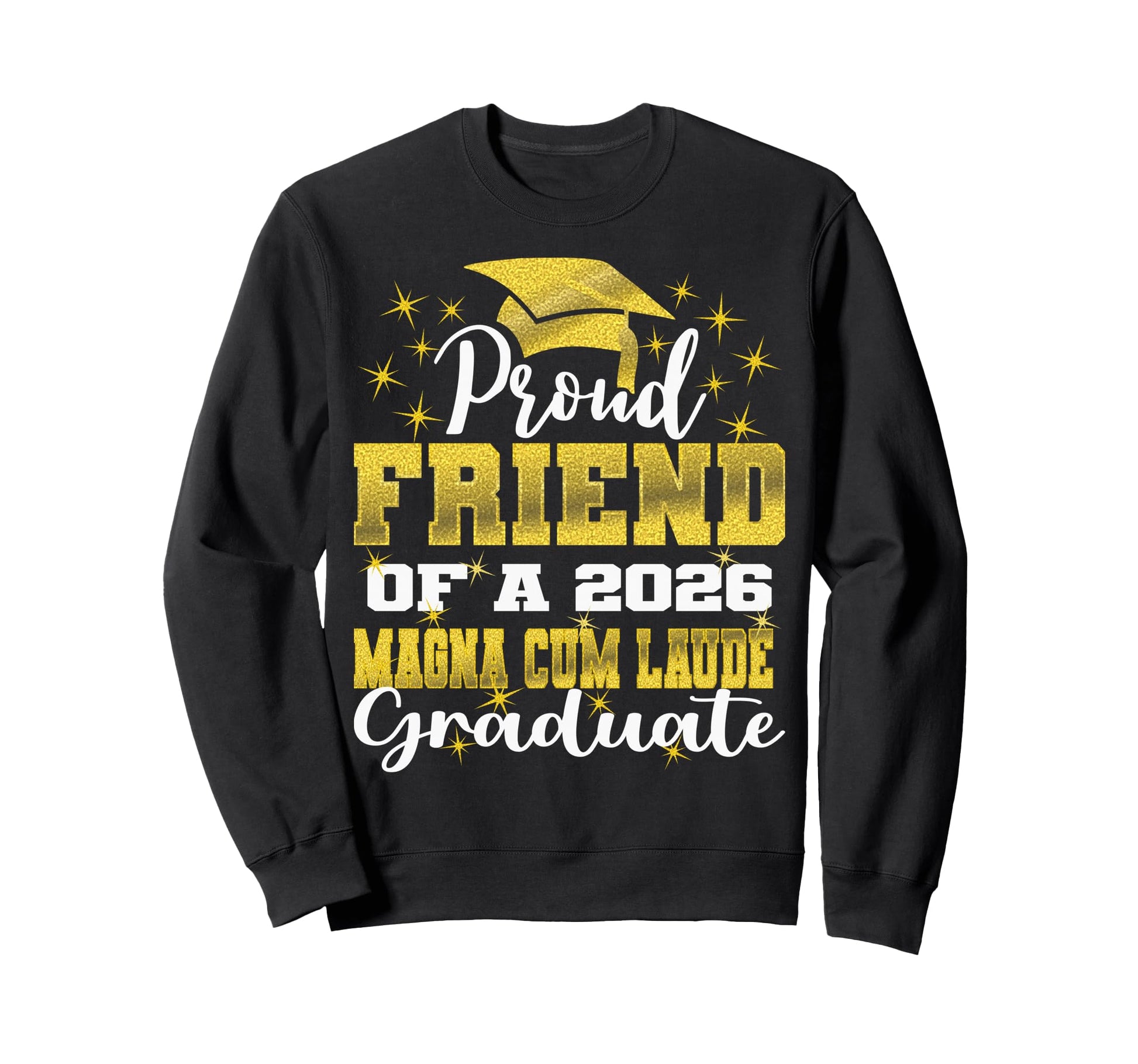 Proud Friend 2026 Magna Cum Laude Sweatshirt - Novelty Apparel Unisex - T-Shirt, Sweatshirt, Hoodie