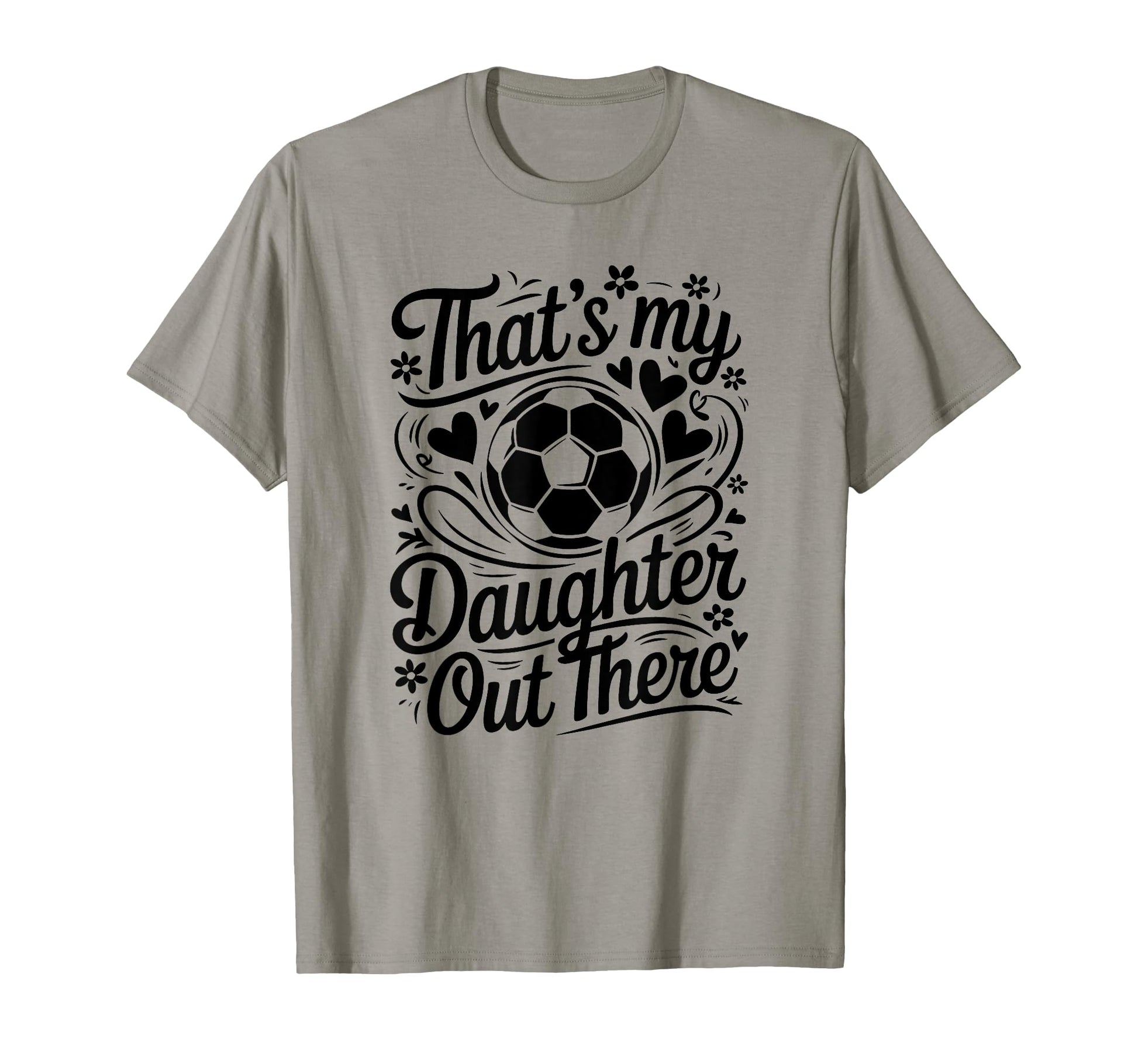Thats My Daughter Out There Soccer Mom T-Shirt - Custom Art Print Unisex - T-Shirt, Sweatshirt, Hoodie