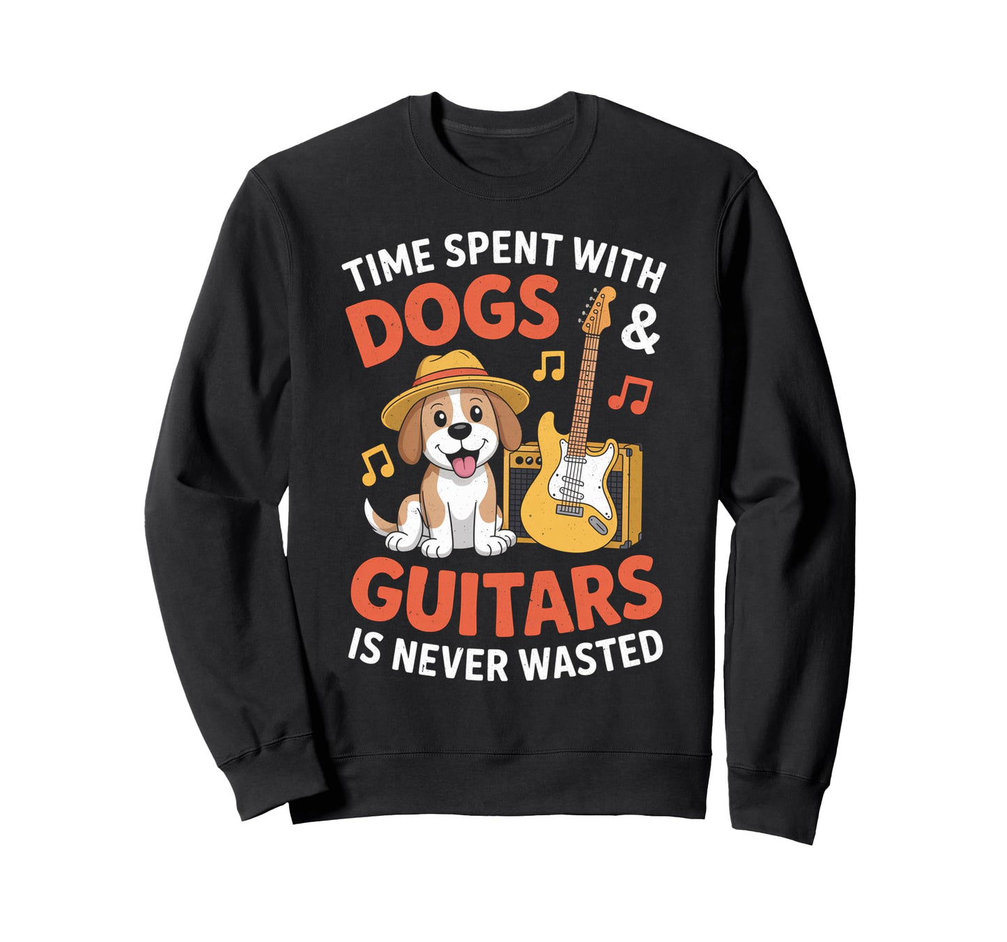 Time Spent Dog And Guitars Is Never Sweatshirt - Graphic Print Men Women - T-Shirt, Sweatshirt, Hoodie