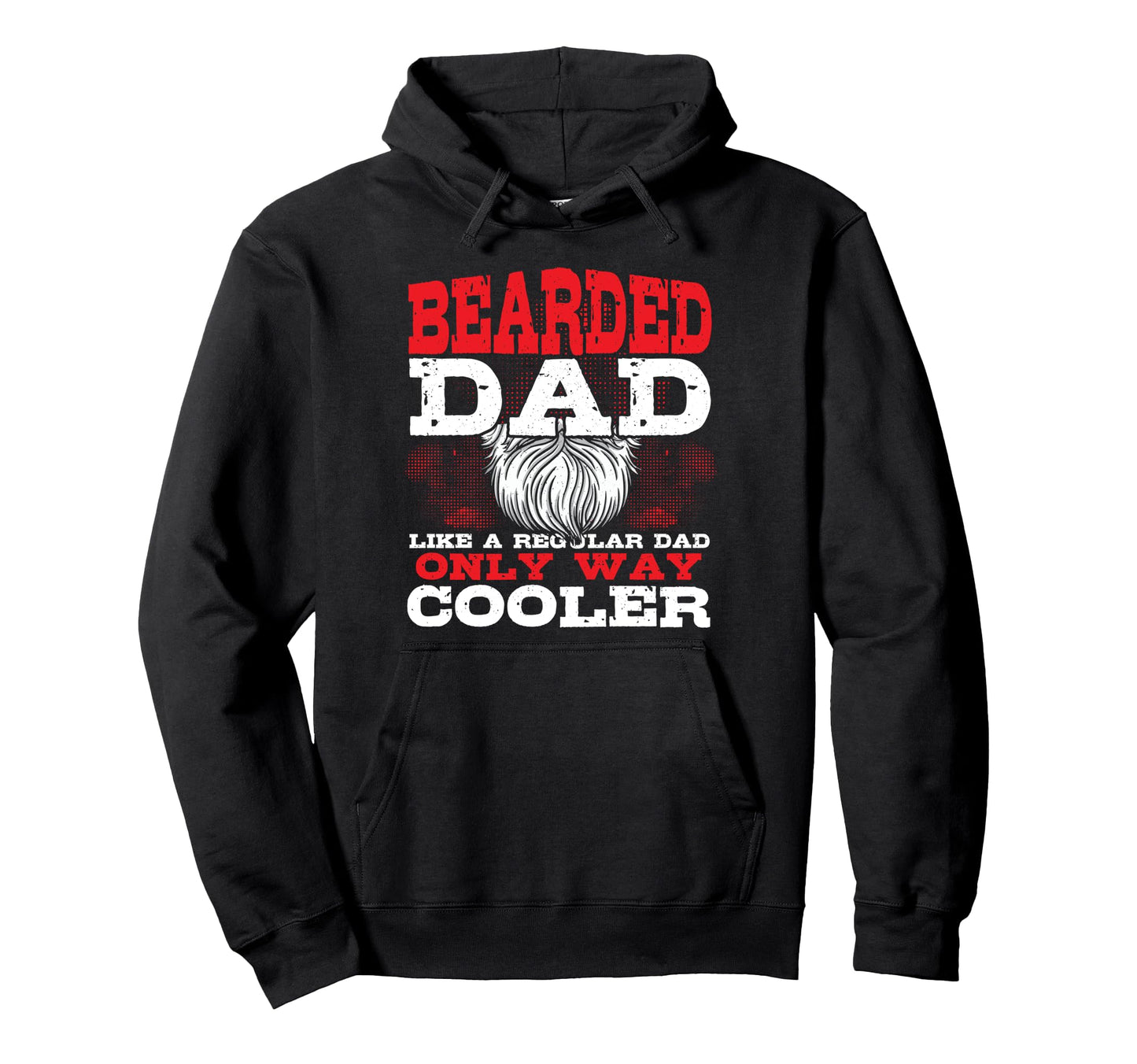 Bearded Dad Like Regular Dad Only Way Hoodie - Trendy Graphic Men Women - T-Shirt, Sweatshirt, Hoodie