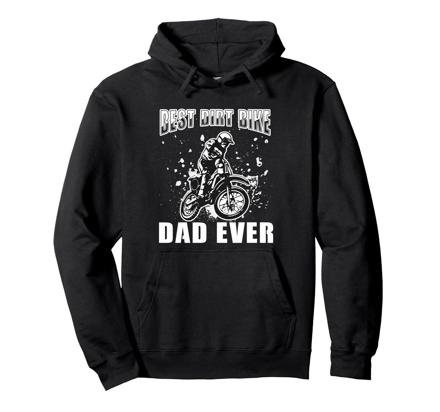 Best Dirt Bike Dad Ever Funny Hoodie - Novelty Apparel for Adults - T-Shirt, Sweatshirt, Hoodie