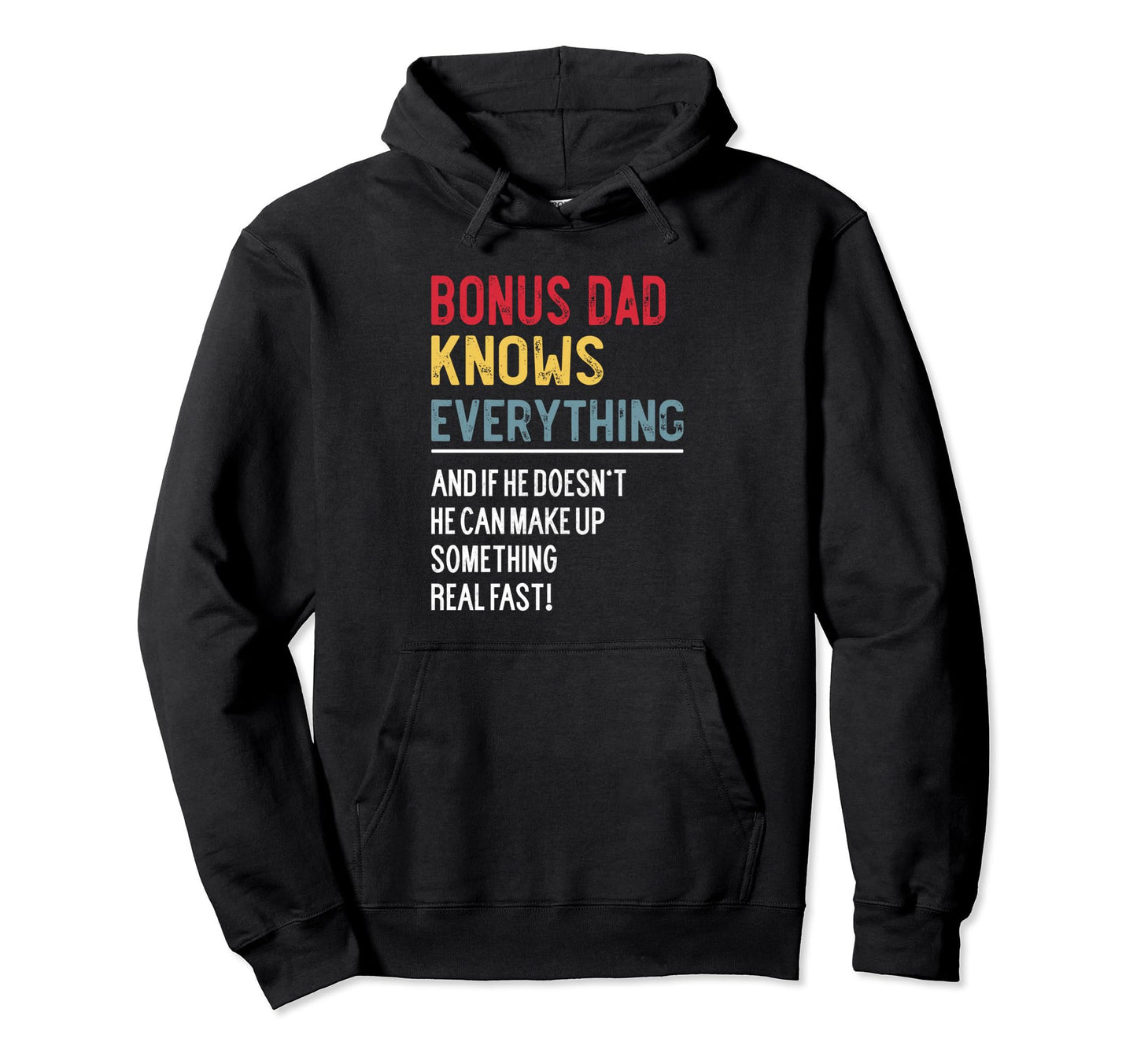 Funny Bonus Dad Knows Everything Fathers Hoodie - Minimalist Print Unisex - T-Shirt, Sweatshirt, Hoodie