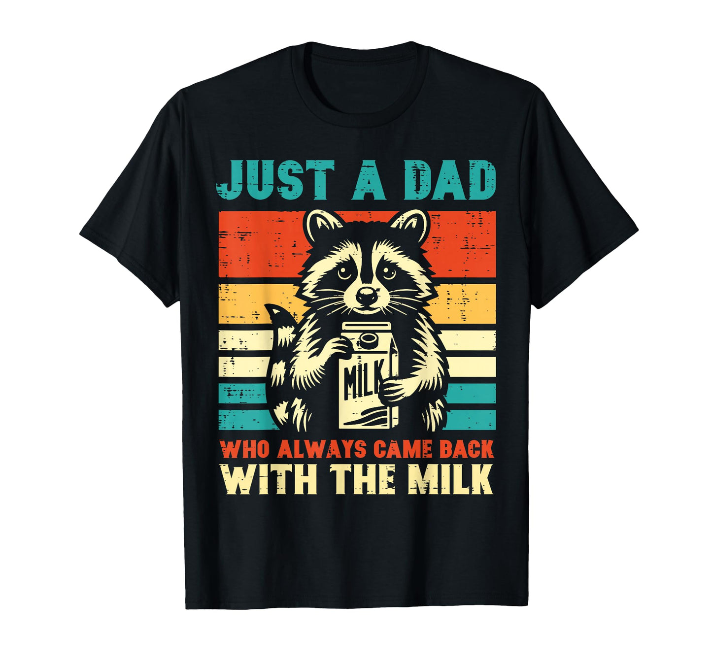 Fathers Day Dad Who Always Came Back Milk T-Shirt - Trendy Graphic Unisex - T-Shirt, Sweatshirt, Hoodie