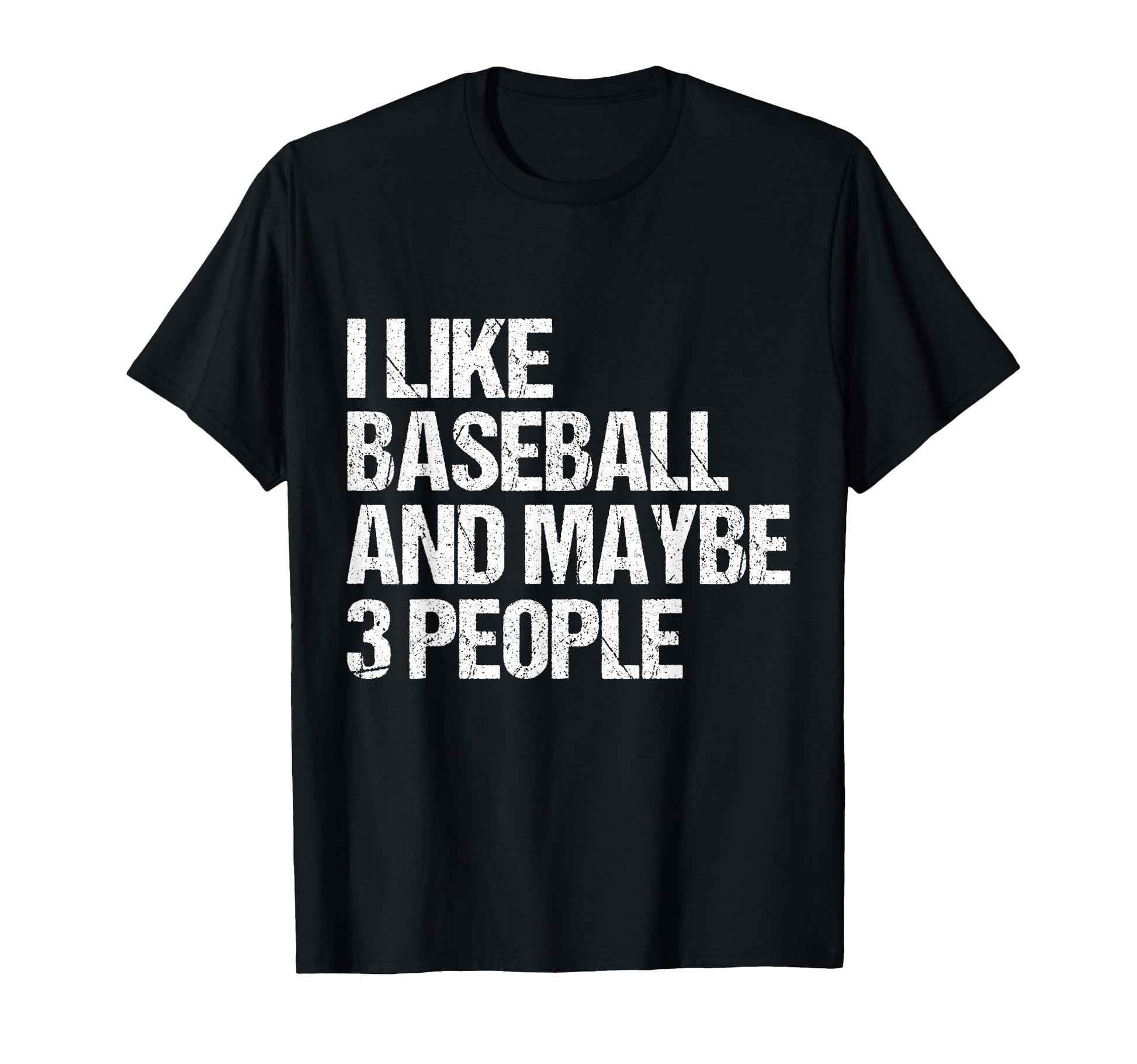 Funny Sarcastic I Like Baseball And T-Shirt - Trendy Graphic Men Women - T-Shirt, Sweatshirt, Hoodie