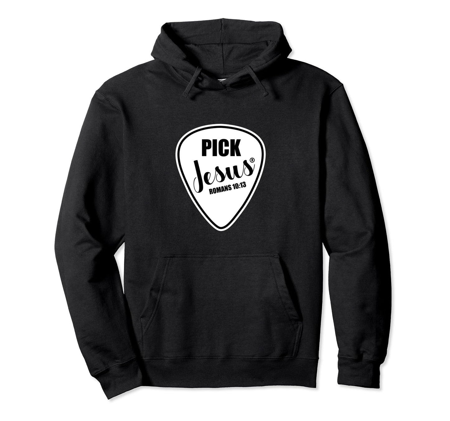 Pick Jesus Funny Christian Music Hoodie - Casual Everyday Wear Unisex - T-Shirt, Sweatshirt, Hoodie