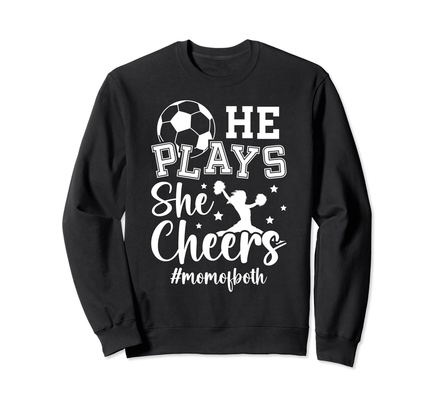 He Plays She Cheers Mom Both Cheer Sweatshirt - Novelty Apparel Men Women - T-Shirt, Sweatshirt, Hoodie