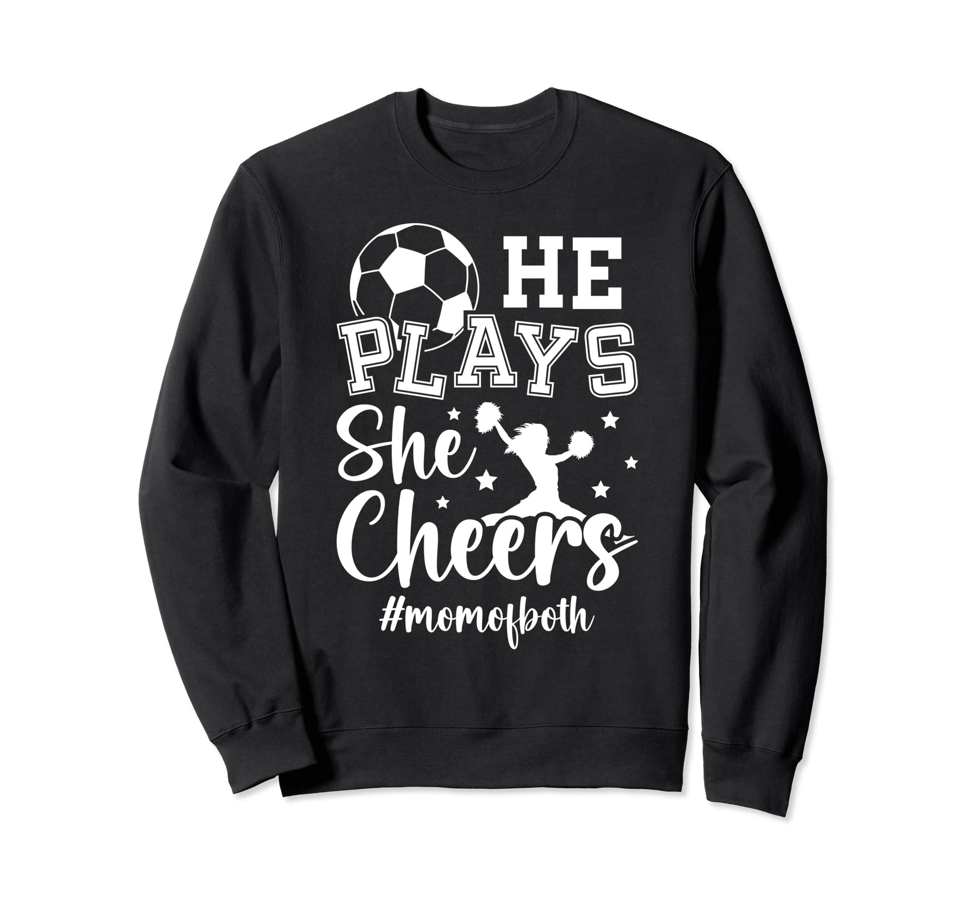 He Plays She Cheers Mom Both Cheer Sweatshirt - Novelty Apparel Men Women - T-Shirt, Sweatshirt, Hoodie