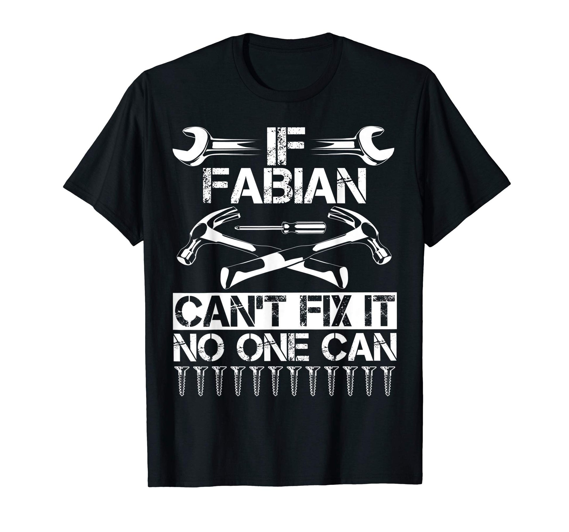 Fabian Fix It Funny Birthday Personalized T-Shirt - Trendy Graphic Unisex - T-Shirt, Sweatshirt, Hoodie