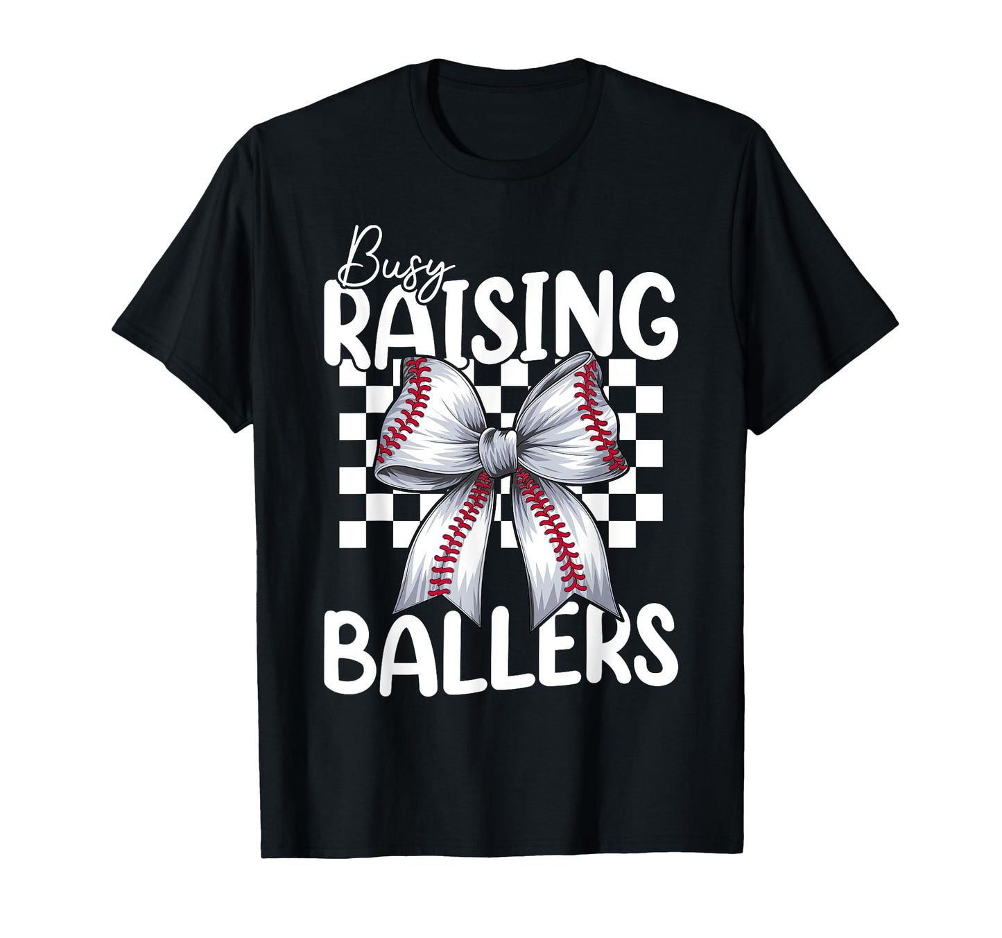 Busy Raising Ballers Baseball Coquette T-Shirt - Fun Novelty Design Unisex - T-Shirt, Sweatshirt, Hoodie