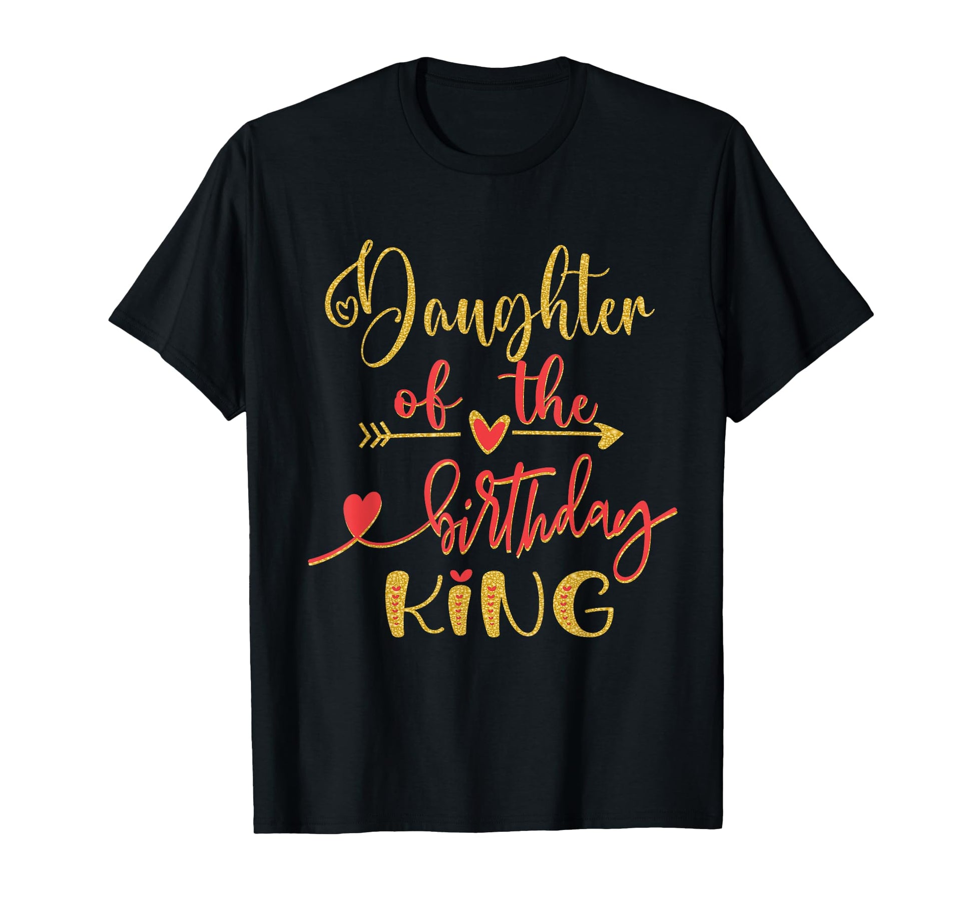 Daughter Birthday King Dad Bday Party Him T-Shirt - Graphic Print Men Women - T-Shirt, Sweatshirt, Hoodie