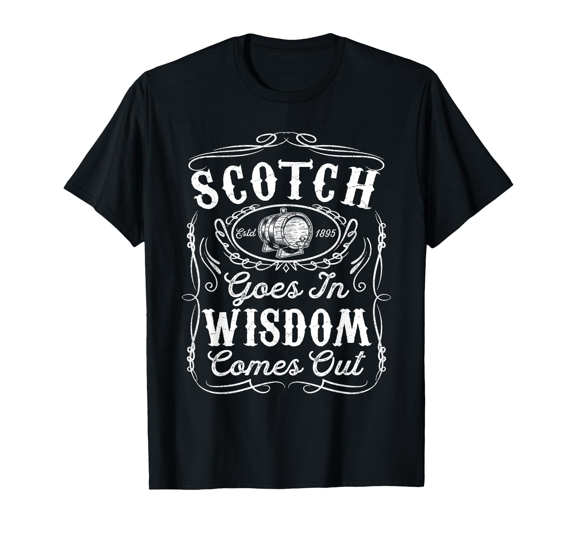 Scotch Goes Wisdom Comes Out Funny T-Shirt - Unique Graphic for Adults - T-Shirt, Sweatshirt, Hoodie