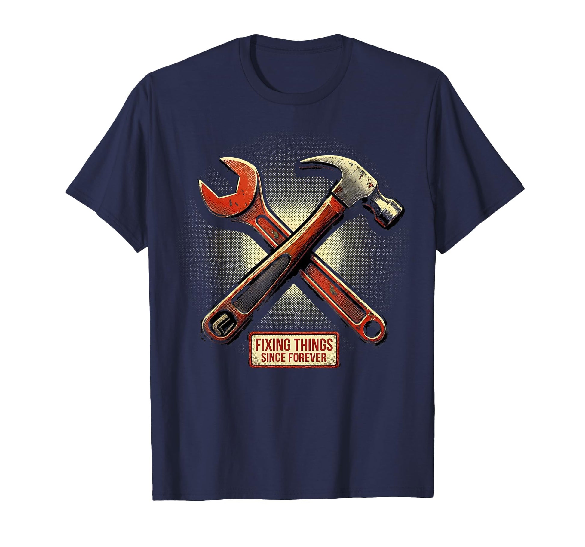 Fixing Things Since Forever Dad T-Shirt - Unique Graphic Men Women - T-Shirt, Sweatshirt, Hoodie