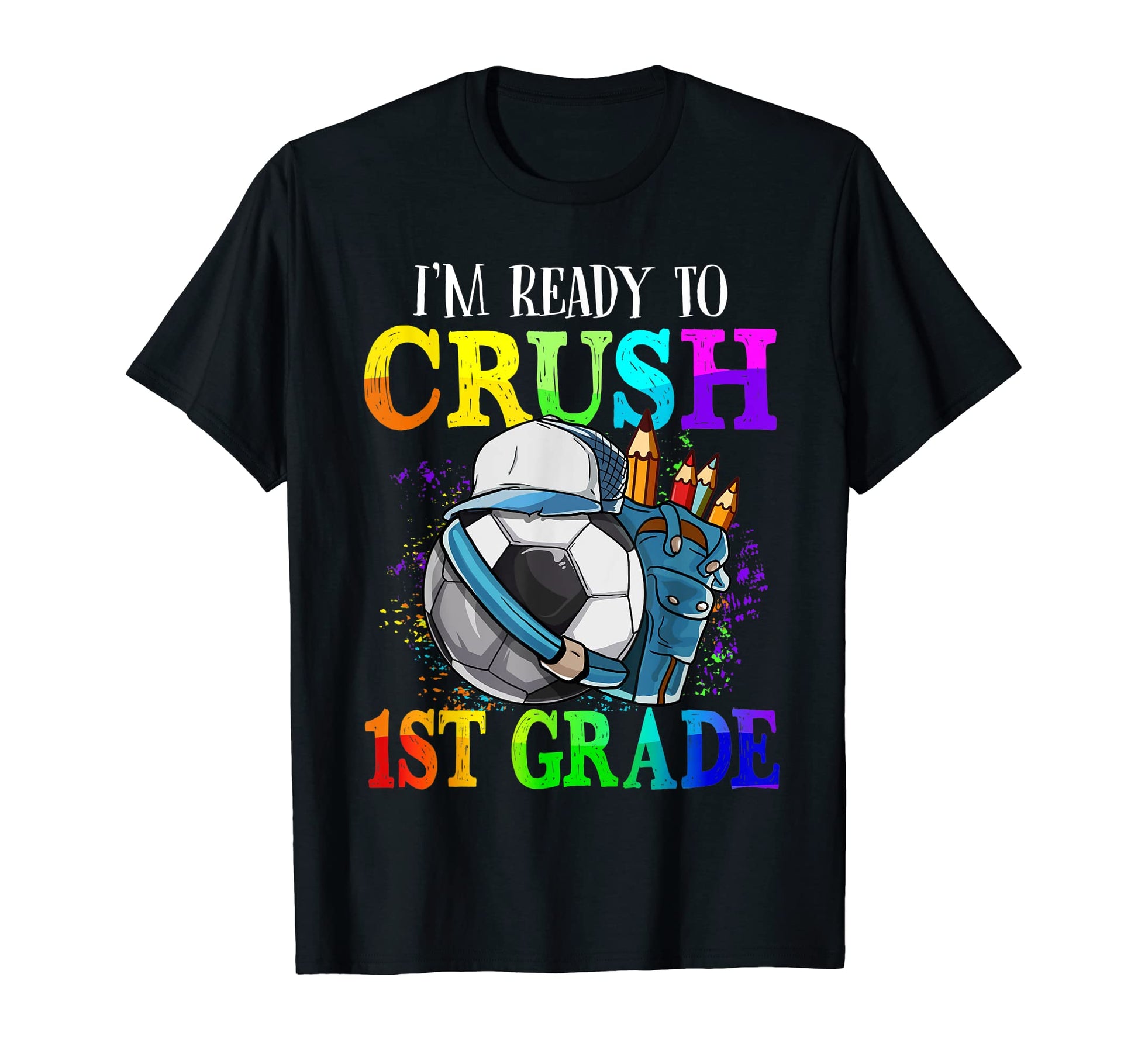 Im Ready To Crush 1St Grade Soccer T-Shirt - Minimalist Print Men Women - T-Shirt, Sweatshirt, Hoodie