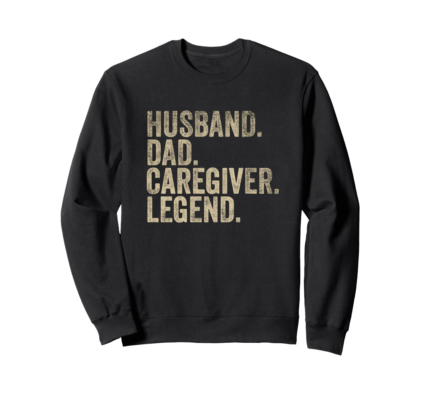 Fathers Day Husband Dad Caregiver Sweatshirt - Custom Art Print Unisex - T-Shirt, Sweatshirt, Hoodie