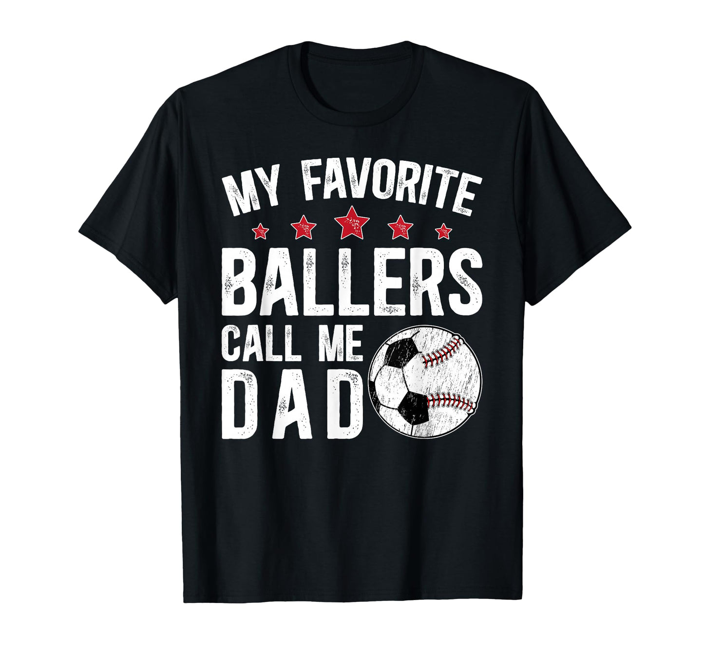 My Favorite Ballers Call Me Dad T-Shirt - Novelty Apparel Men Women - T-Shirt, Sweatshirt, Hoodie