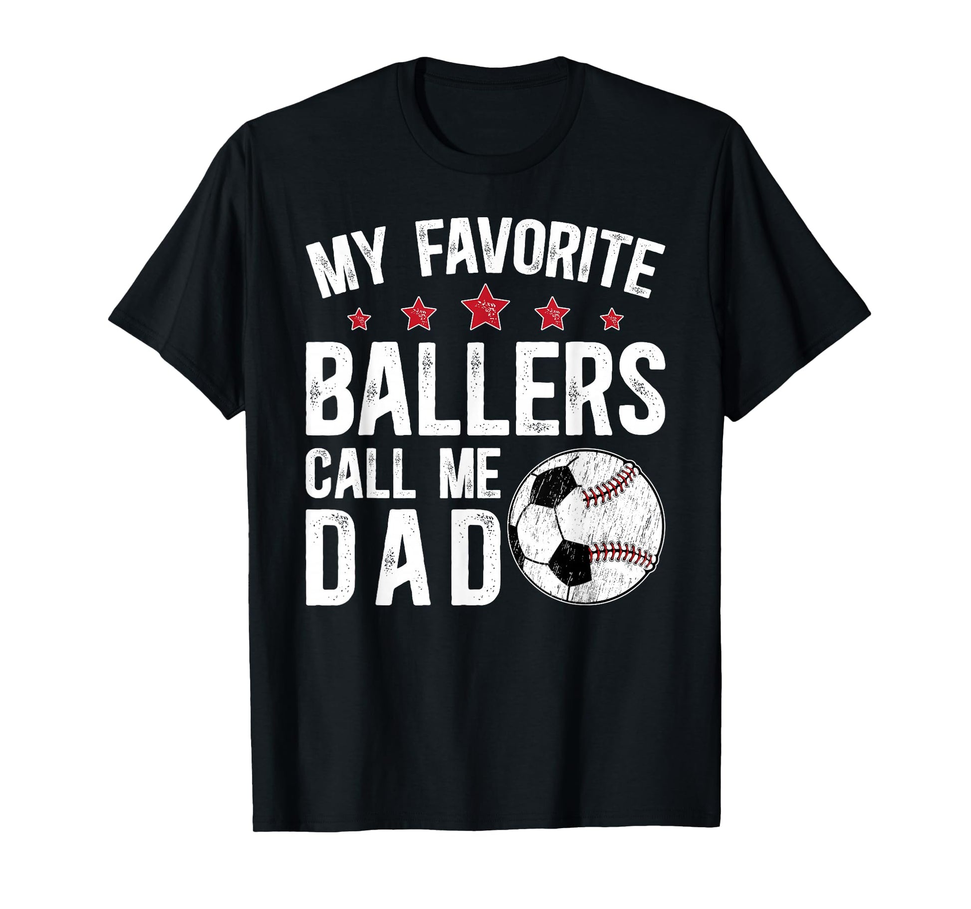 My Favorite Ballers Call Me Dad T-Shirt - Novelty Apparel Men Women - T-Shirt, Sweatshirt, Hoodie