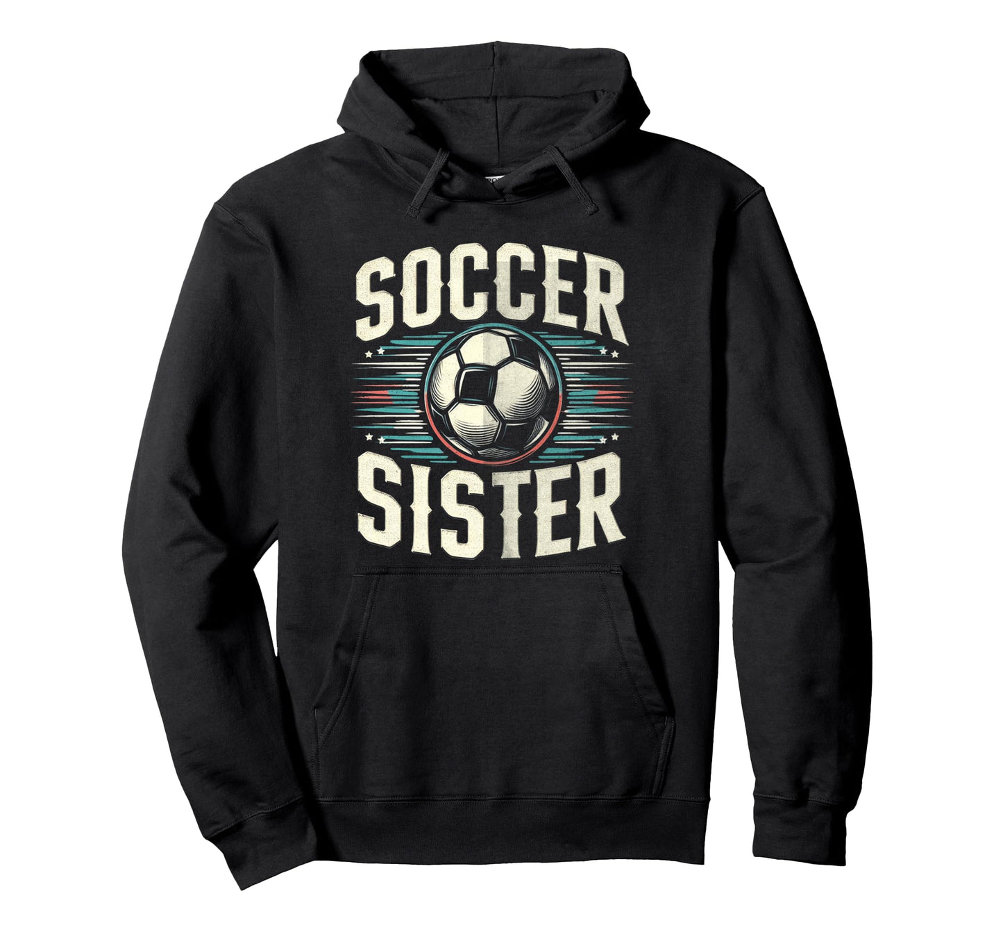 Soccer Sister Football Lover Gifts Hoodie - Custom Art Print Unisex - T-Shirt, Sweatshirt, Hoodie