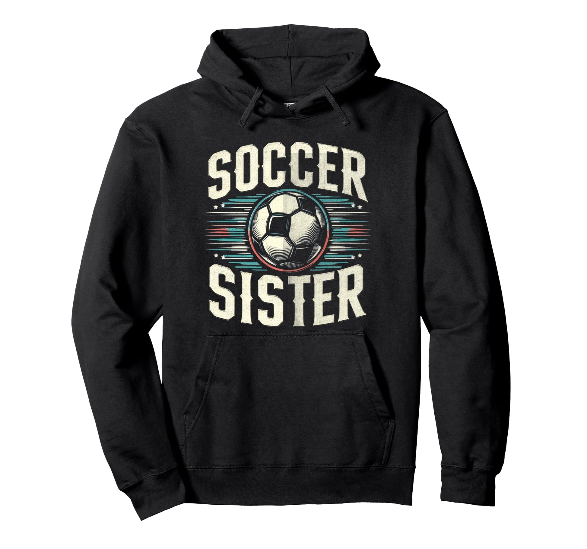 Soccer Sister Football Lover Gifts Hoodie - Custom Art Print Unisex - T-Shirt, Sweatshirt, Hoodie