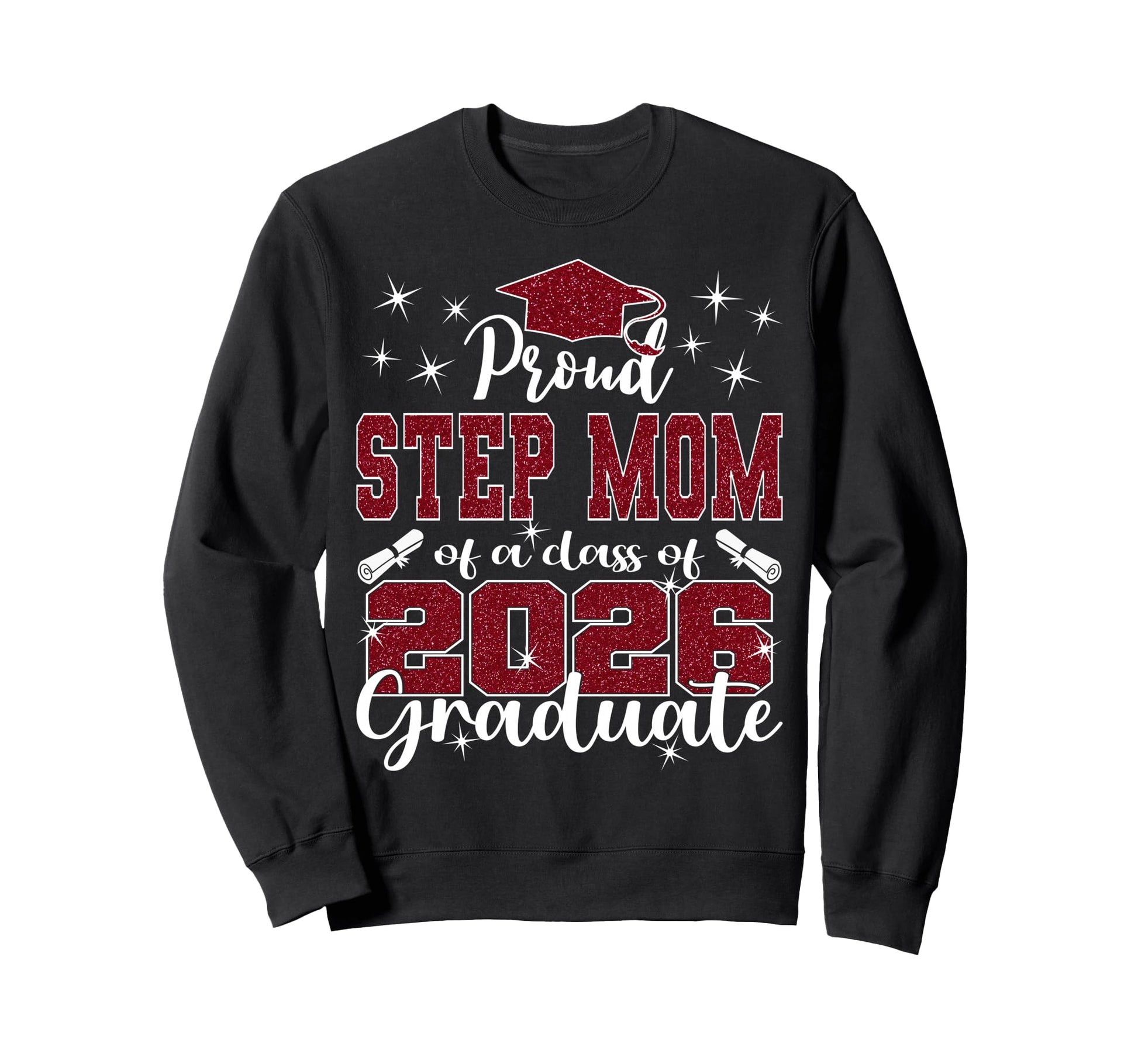 Super Proud Step Mom 2026 Graduate Sweatshirt - Streetwear Style Unisex - T-Shirt, Sweatshirt, Hoodie