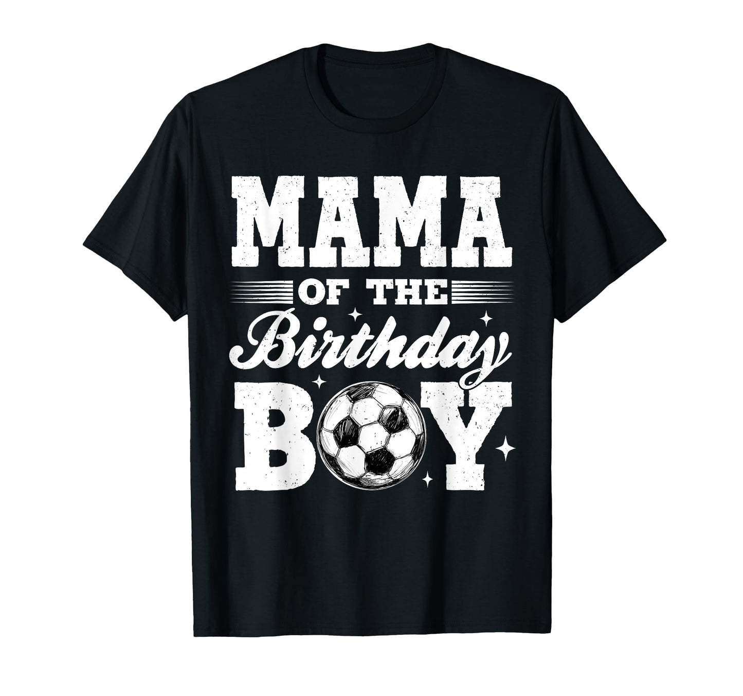 Mama Birthday Soccer Matching Family T-Shirt - Unique Graphic Men Women - T-Shirt, Sweatshirt, Hoodie