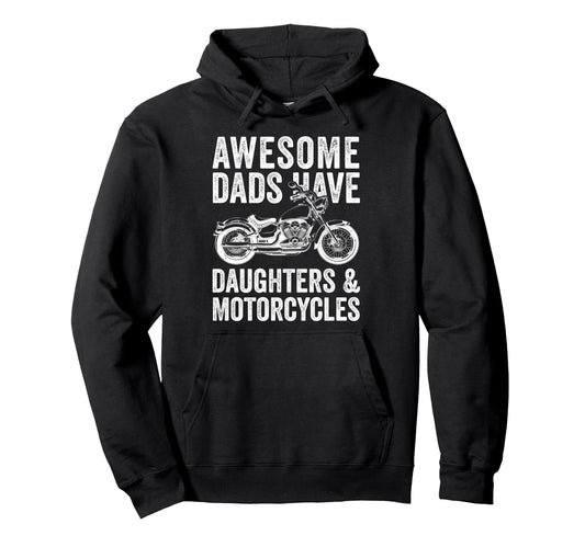 Awesome Dads Have Daughters And Motorcycle Hoodie - Trendy Graphic Unisex - T-Shirt, Sweatshirt, Hoodie