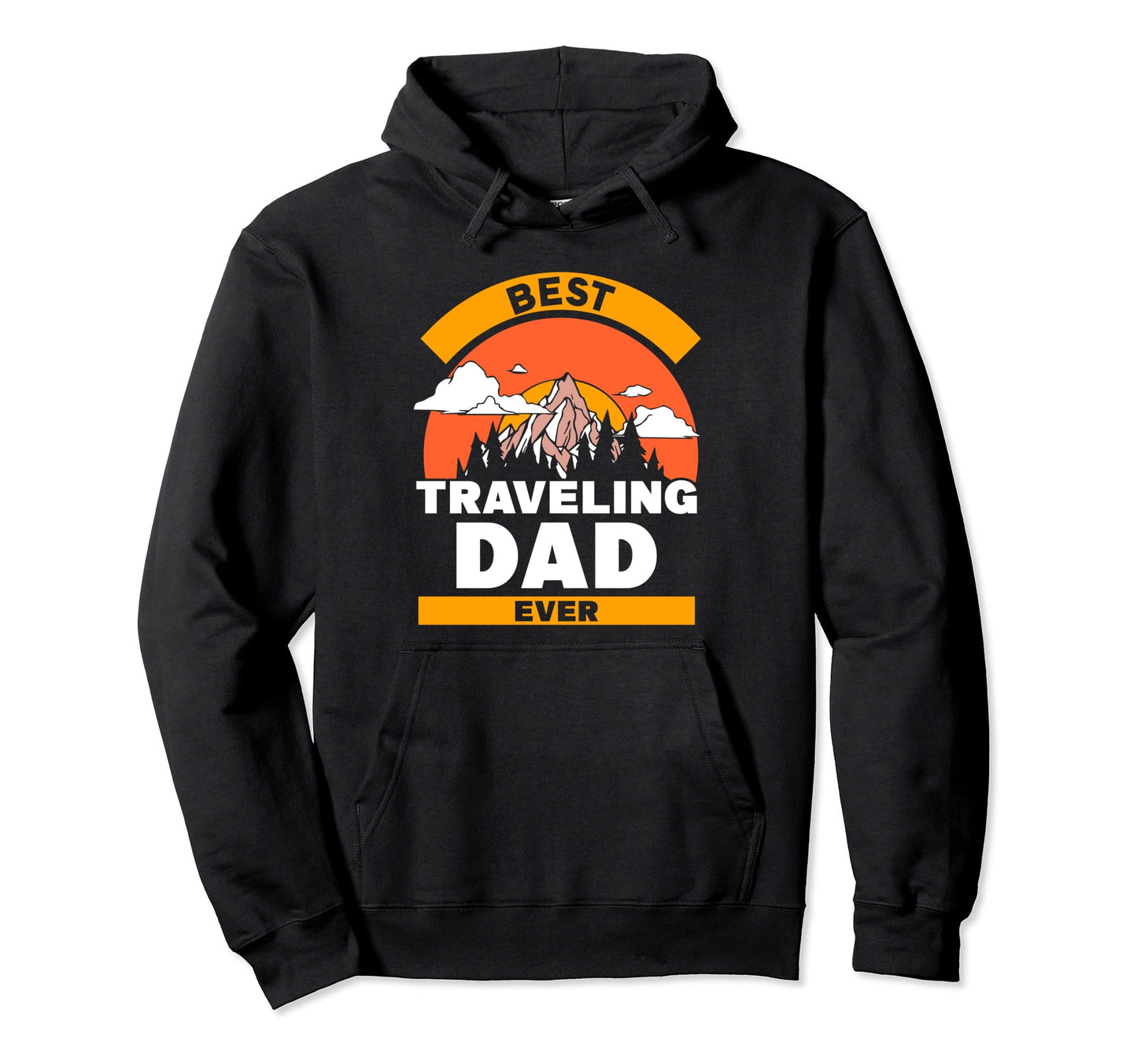 Best Traveling Dad Ever Father Travel Hoodie - Graphic Print for Adults - T-Shirt, Sweatshirt, Hoodie