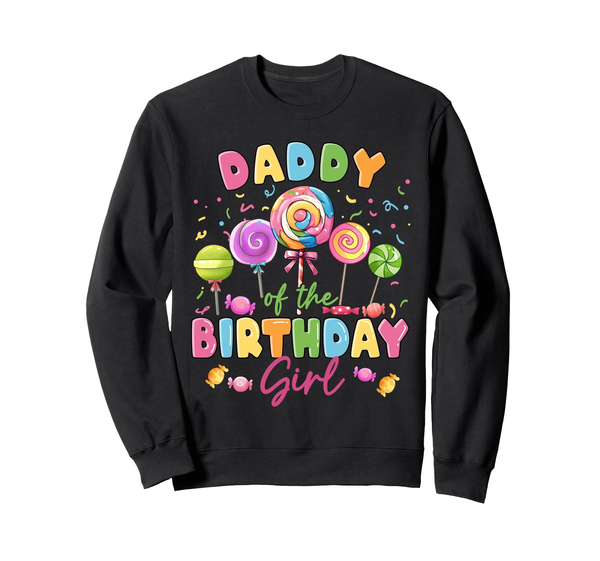 Lollipop Birthday Party Daddy Sweatshirt - Streetwear Style for Adults - T-Shirt, Sweatshirt, Hoodie
