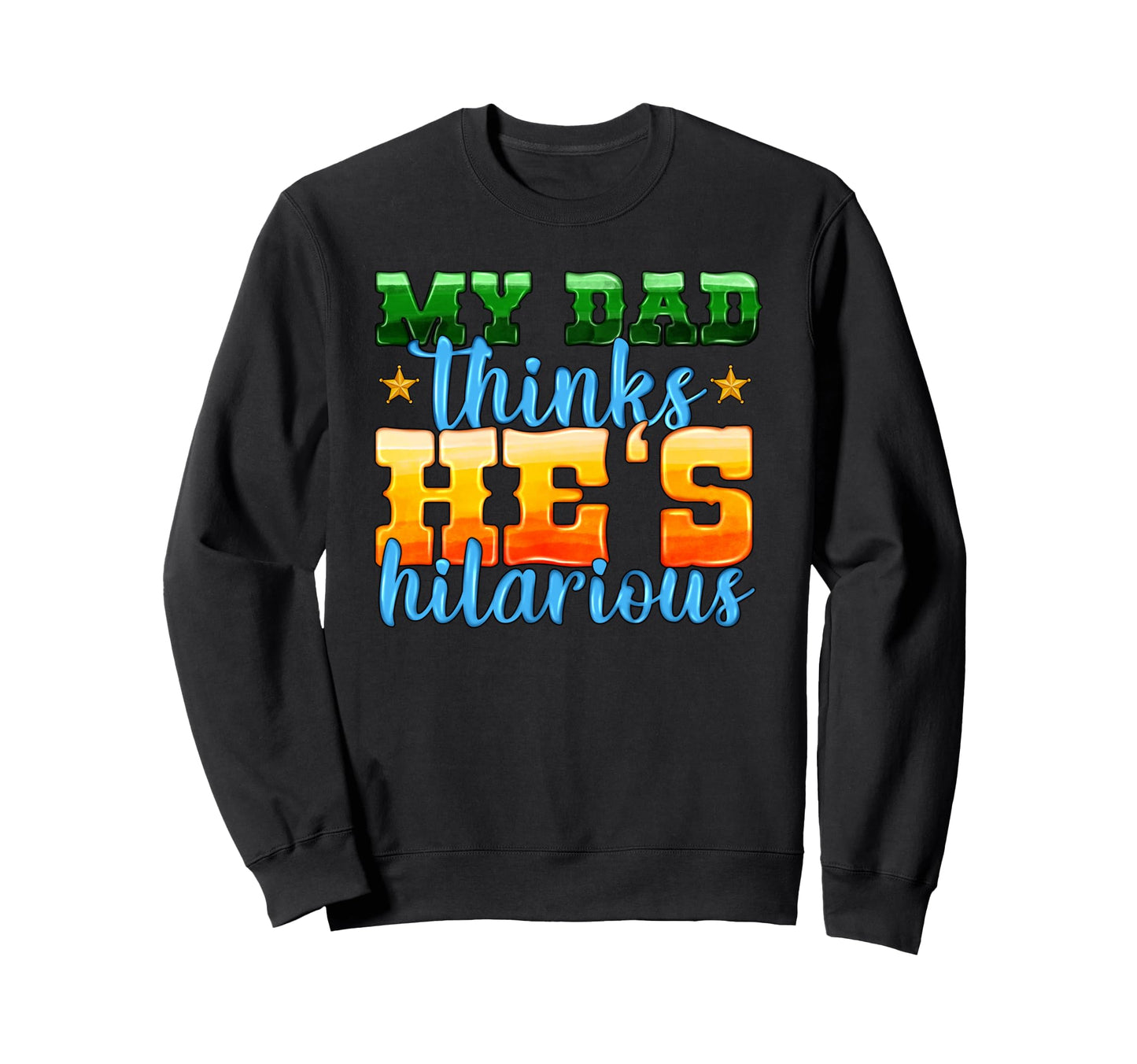 My Dad Thinks Hes Funny Dad Jokes Sweatshirt - Minimalist Print Men Women - T-Shirt, Sweatshirt, Hoodie