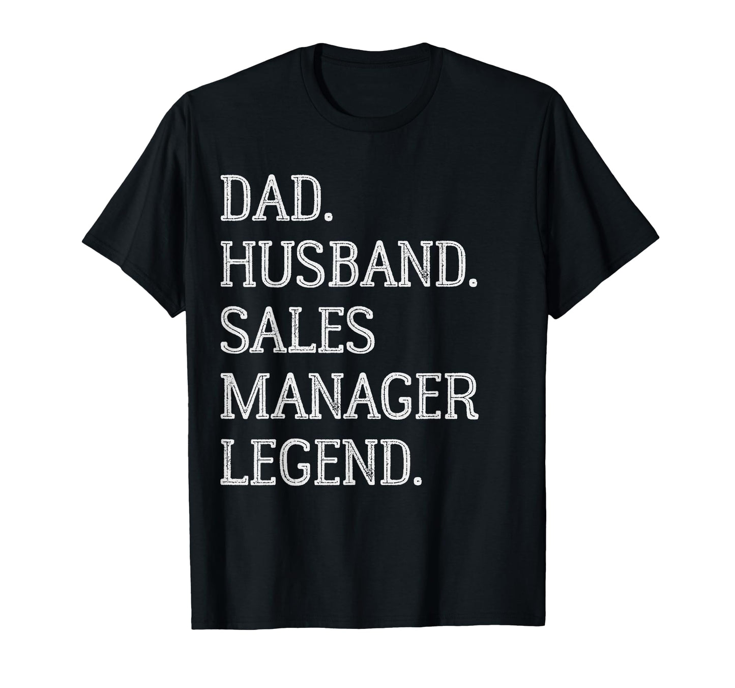 Dad Husband Sales Manager Legend Sales T-Shirt - Custom Art Print Unisex - T-Shirt, Sweatshirt, Hoodie