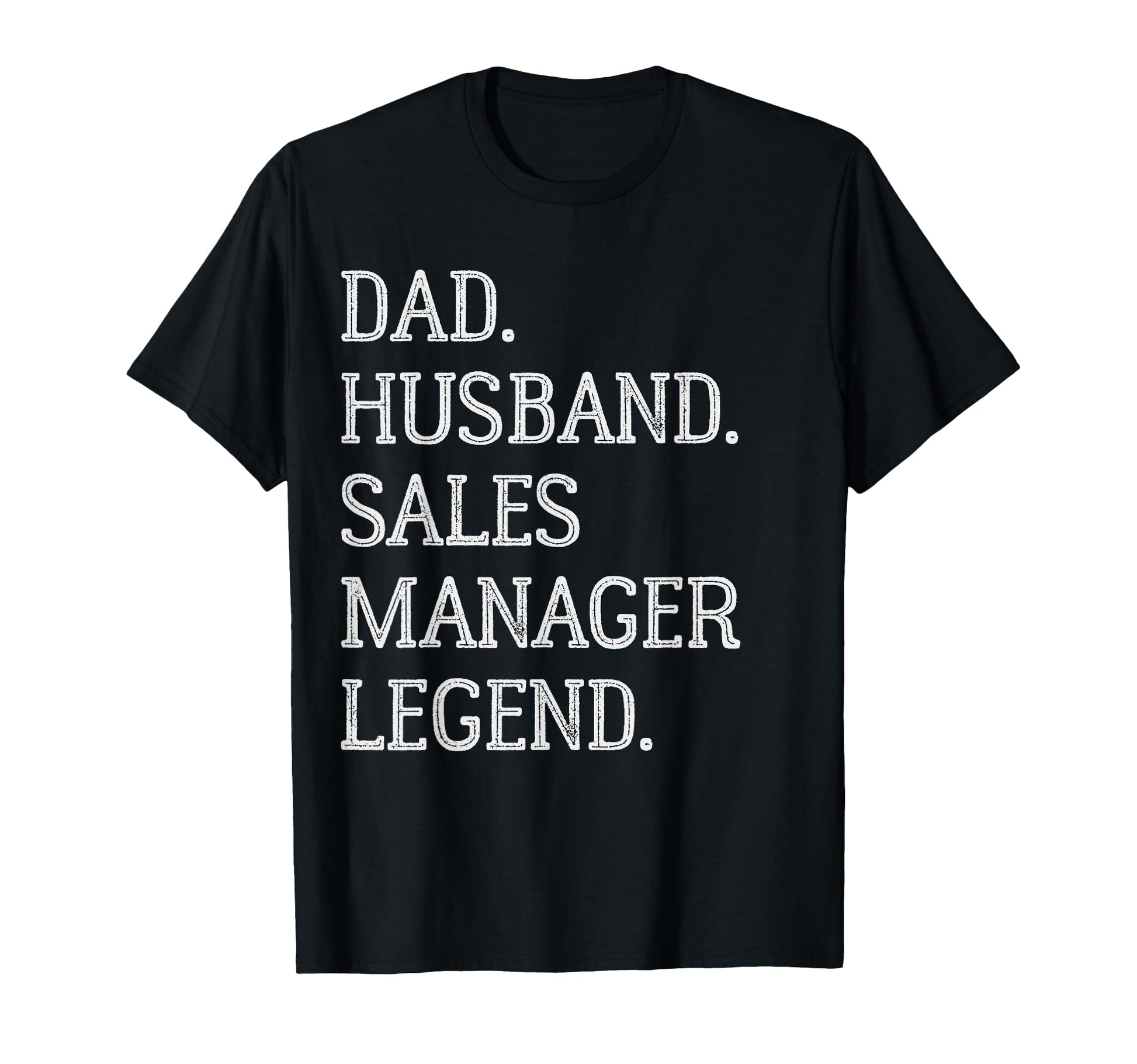 Dad Husband Sales Manager Legend Sales T-Shirt - Custom Art Print Unisex - T-Shirt, Sweatshirt, Hoodie
