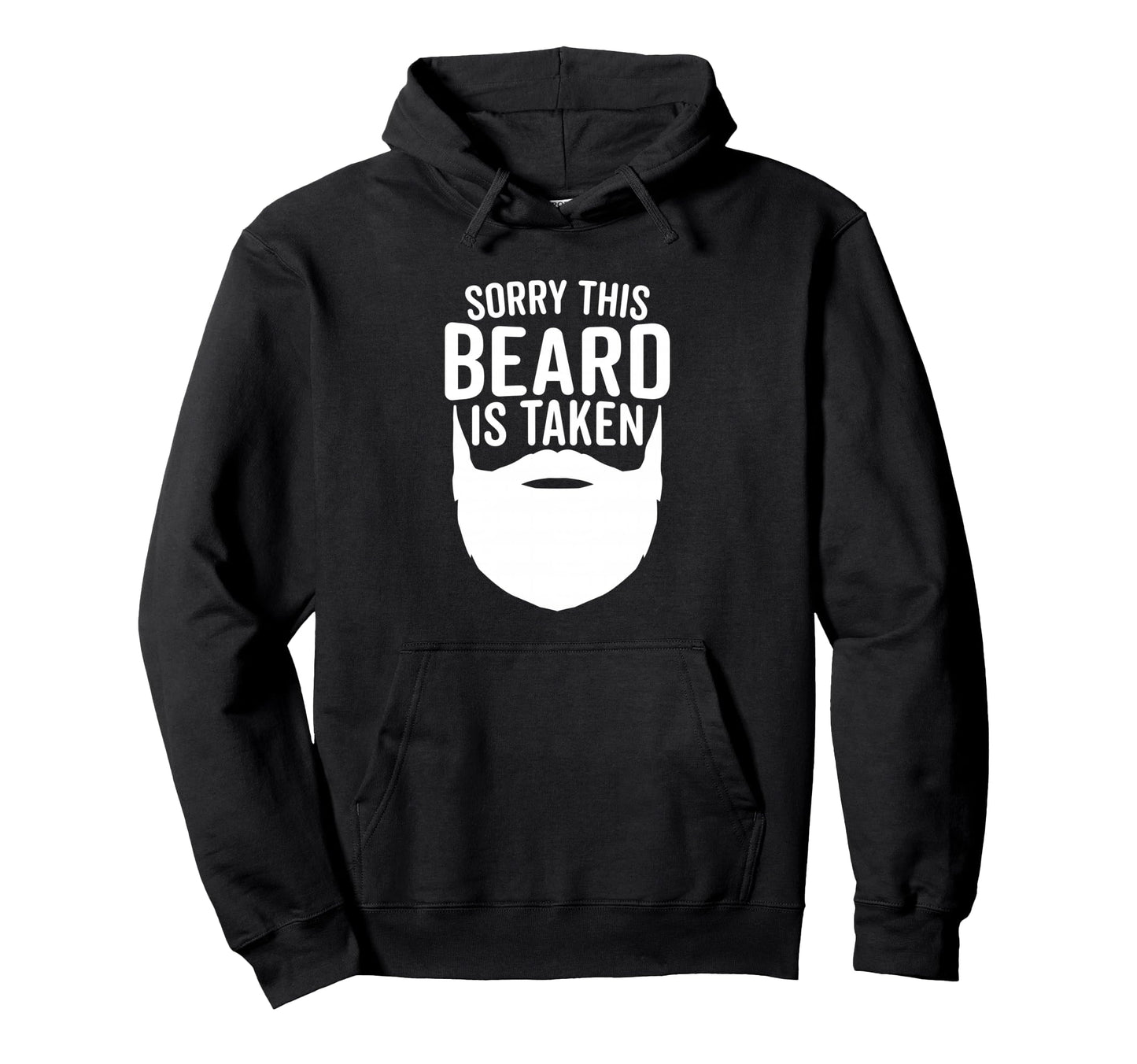 Sorry This Beard Is Taken Funny Beard Hoodie - Unique Graphic for Adults - T-Shirt, Sweatshirt, Hoodie